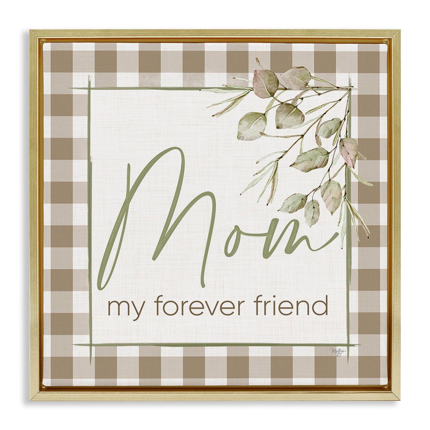 Stupell Industries Mom My Forever Friend Floater Framed Art