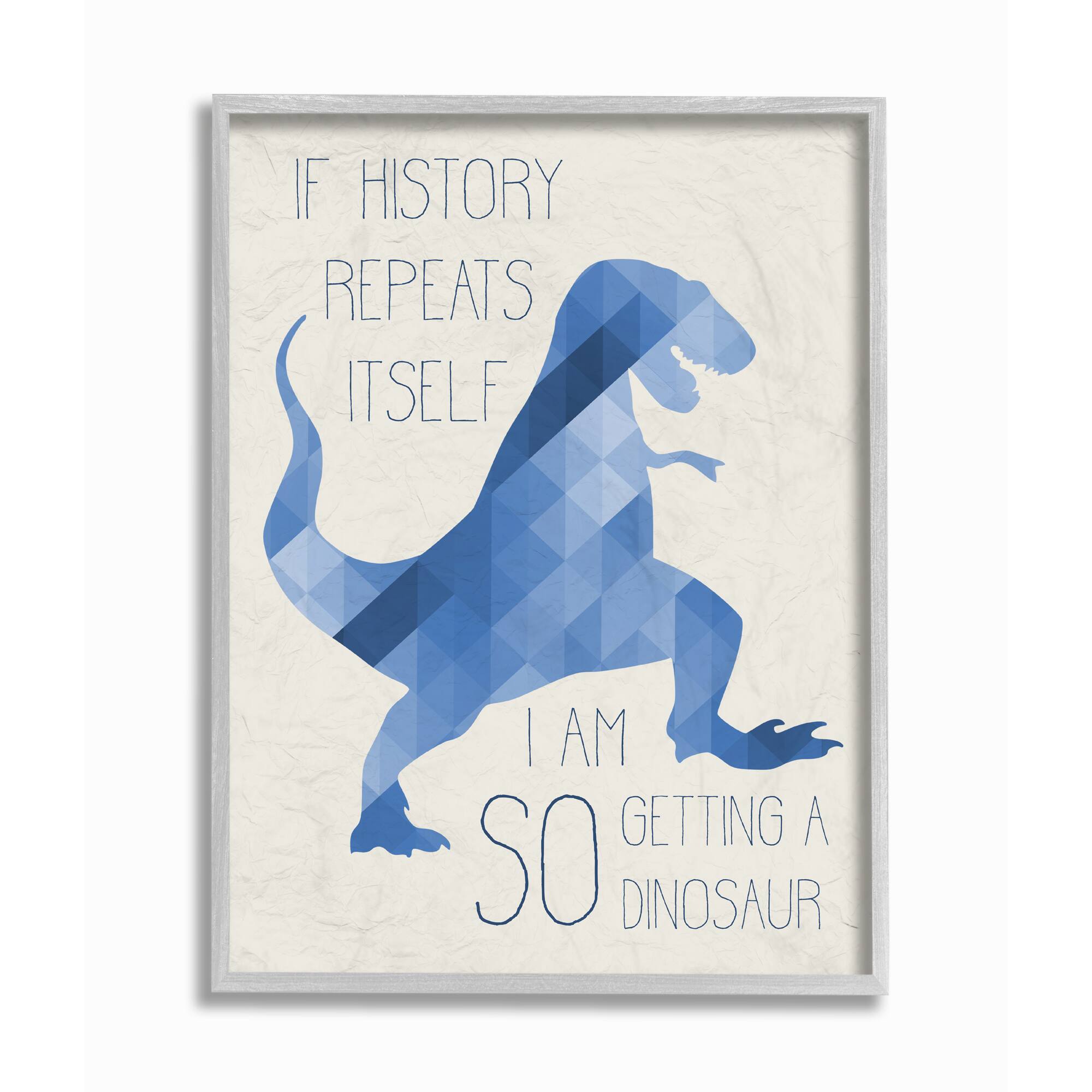 Stupell Industries I Am SO Getting a Dinosaur Blue Geometric Trex in Gray Frame Wall Art