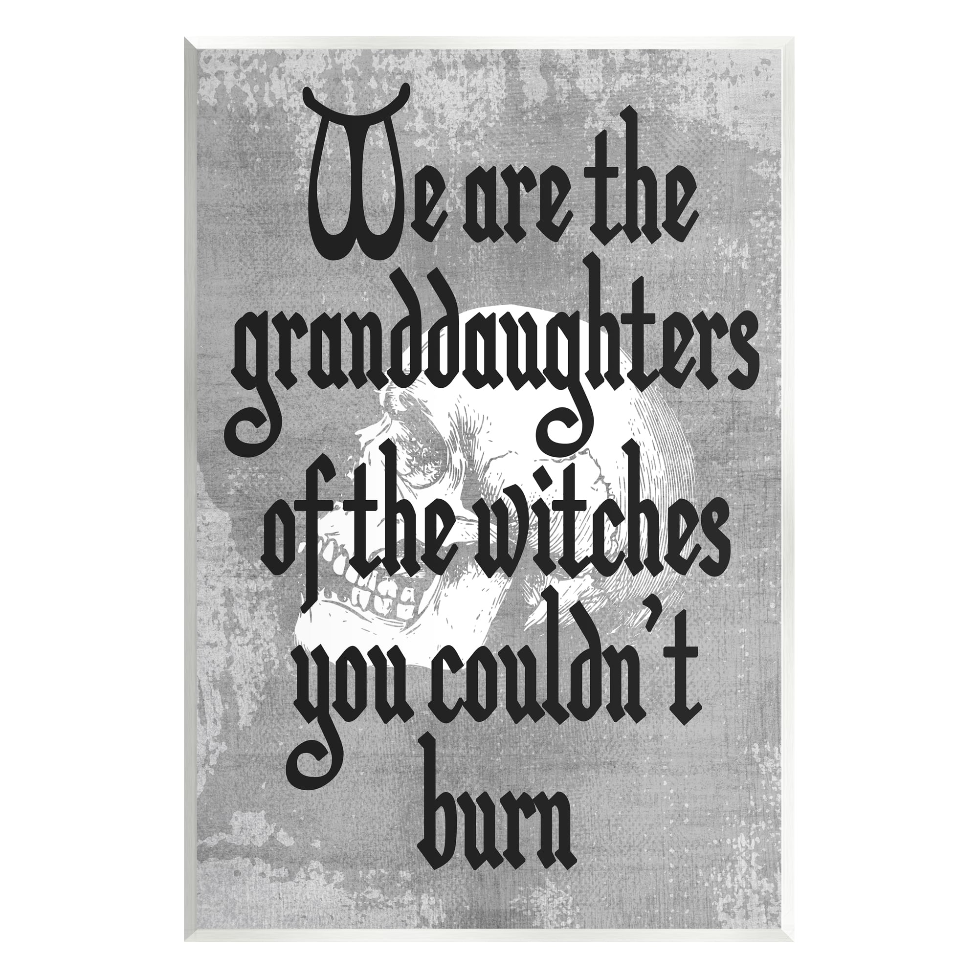 Stupell Industries Witches You Couldn&#x27;t Burn Phrase Wall Plaque Art