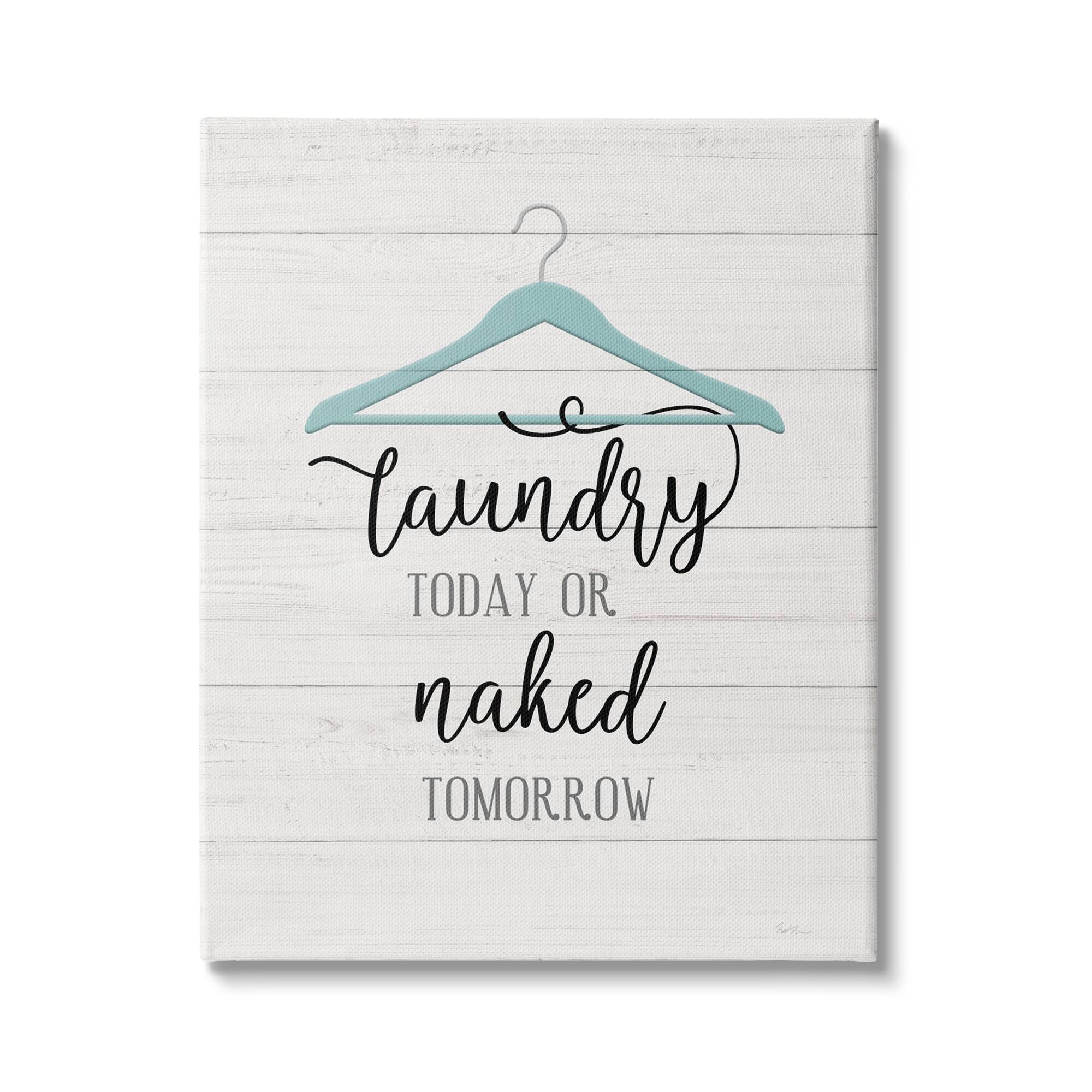 Stupell Industries Laundry Today Naked Tomorrow Laundry Traditional Blue Hanger Canvas Wall Art