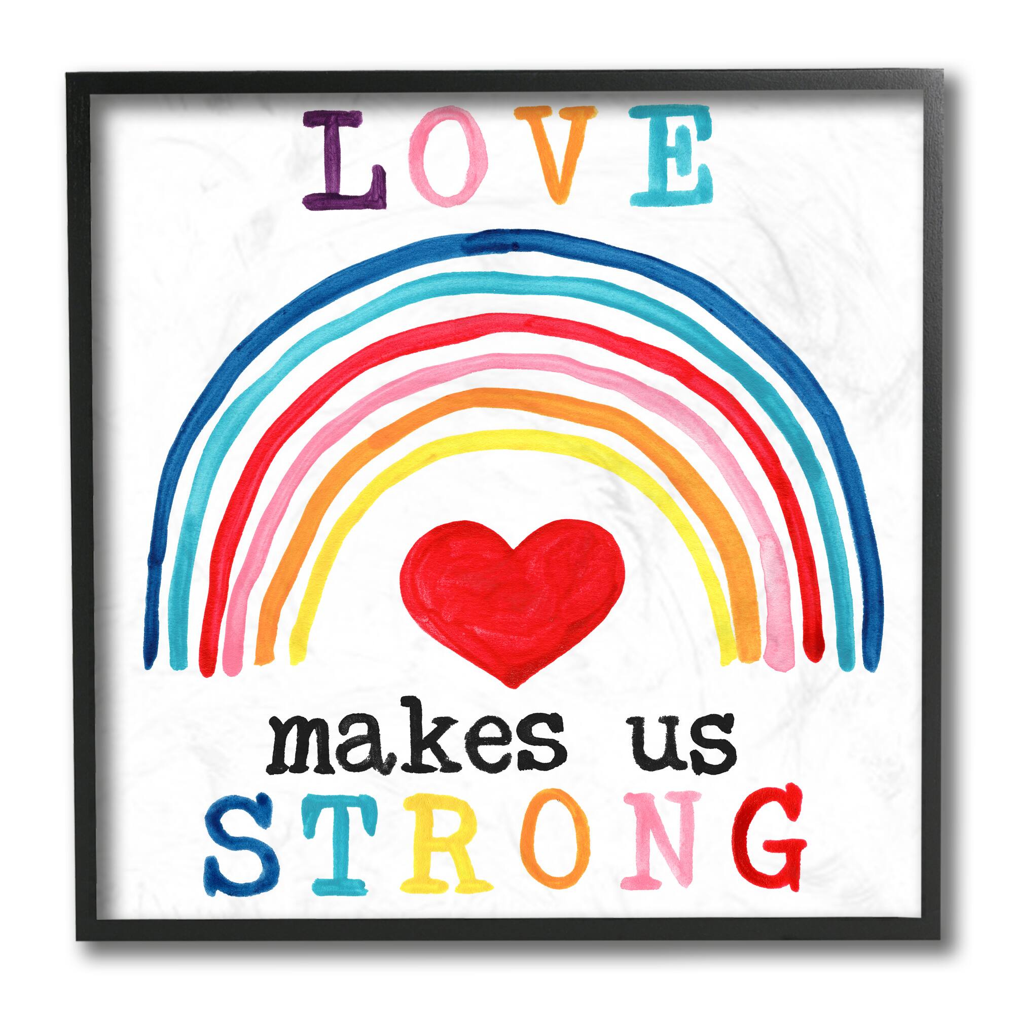 Stupell Industries Love Makes Us Strong Rainbow Wall Accent with Black Frame