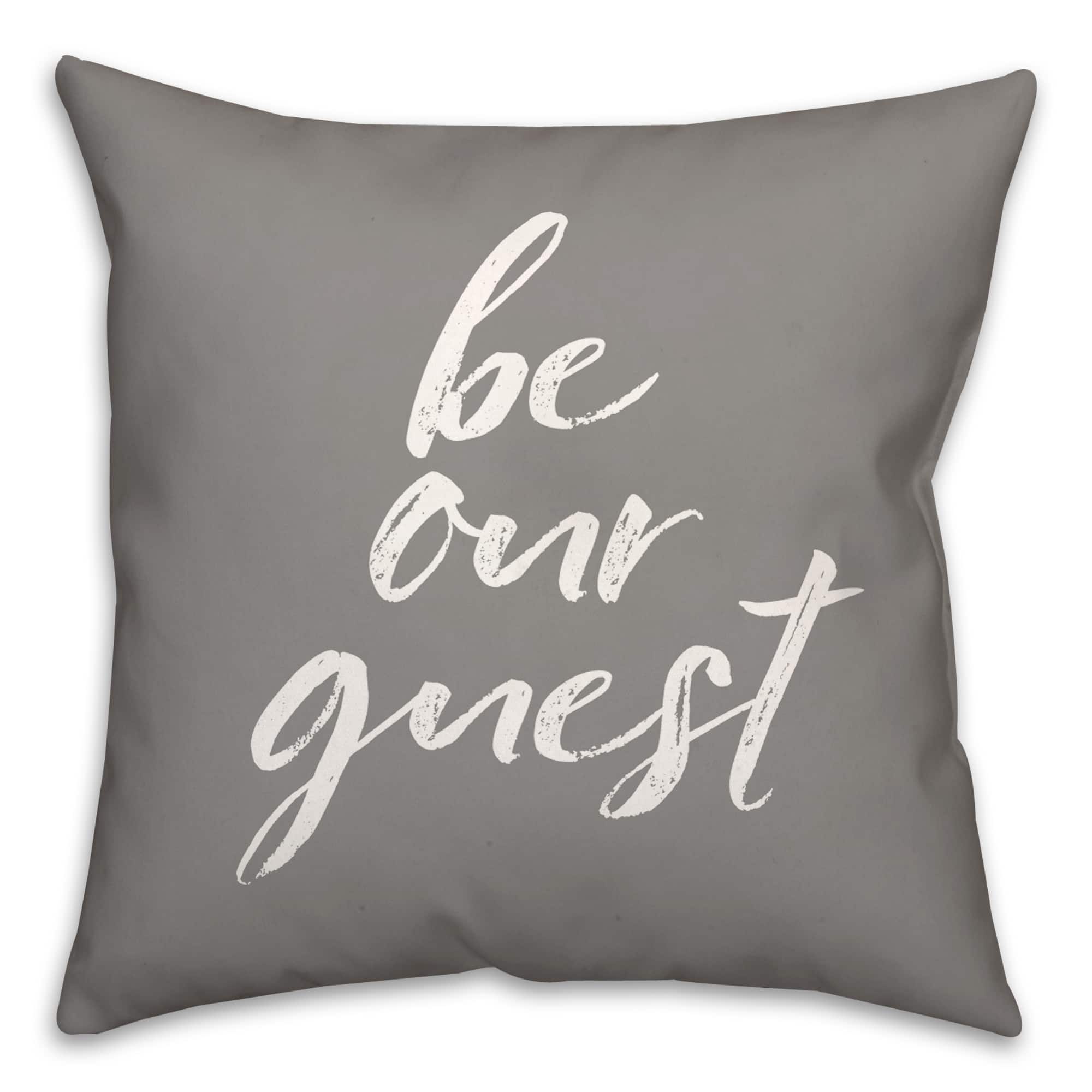 18" Be Our Guest Throw Pillow