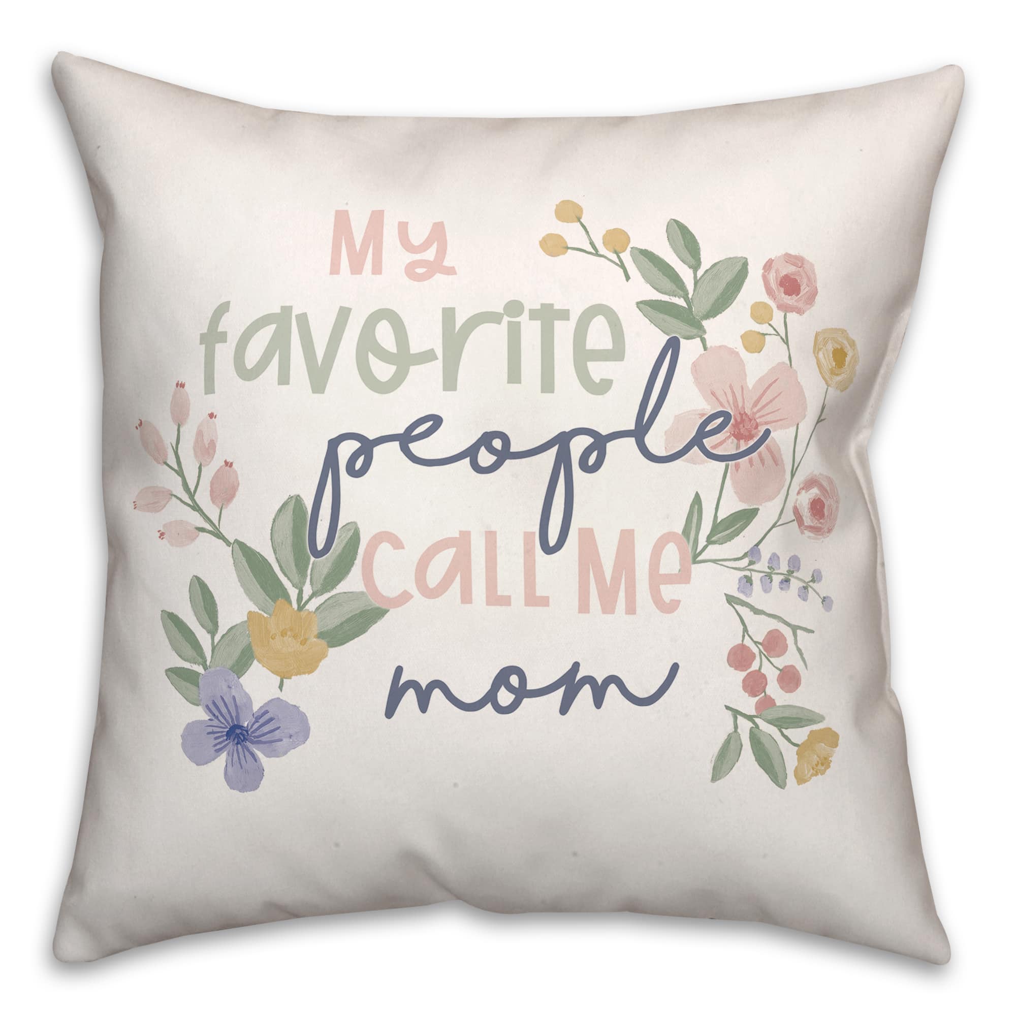 My Favorite People Call Me Mom Throw Pillow