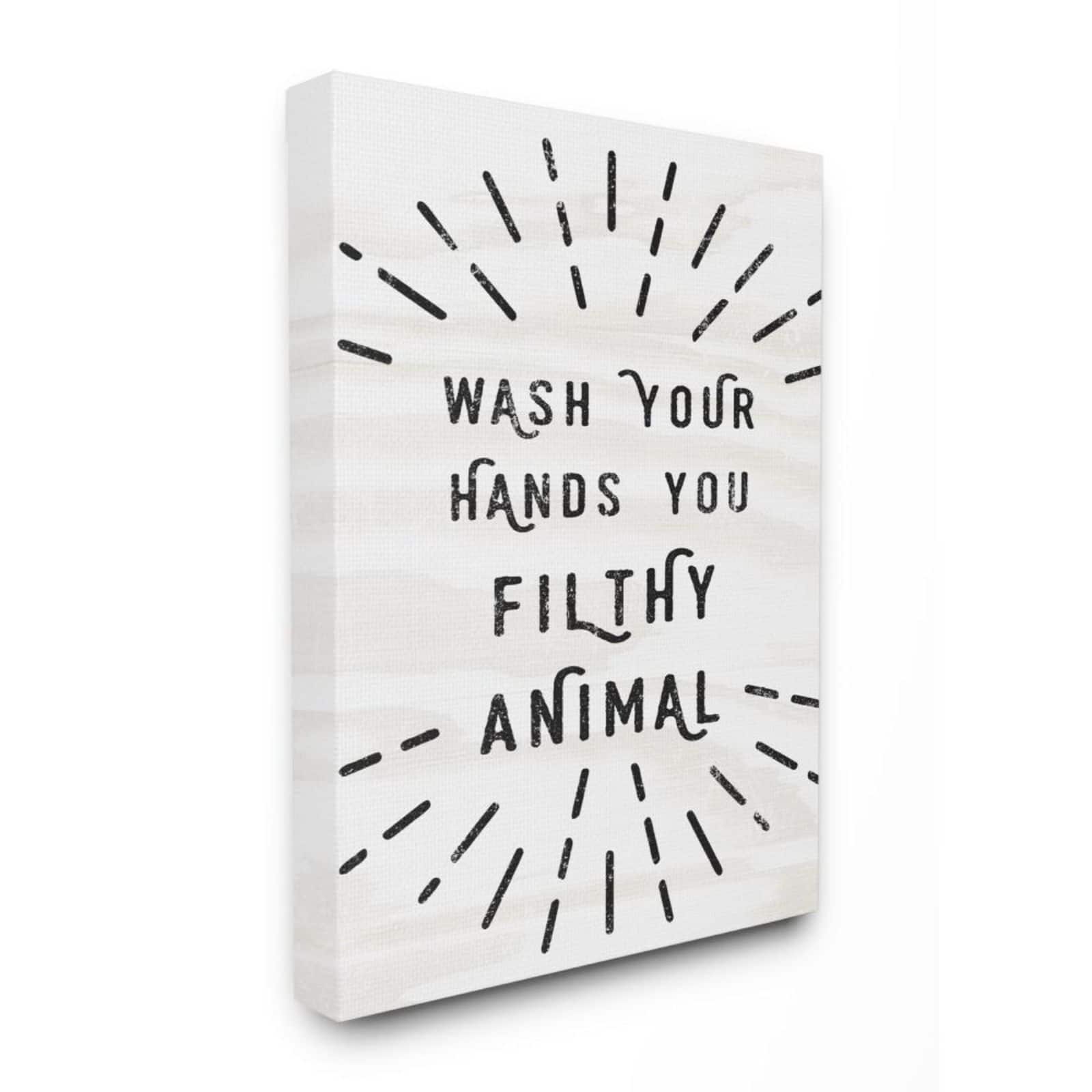 Stupell Industries Wash Your Hands You Filthy Animal Canvas Wall Art