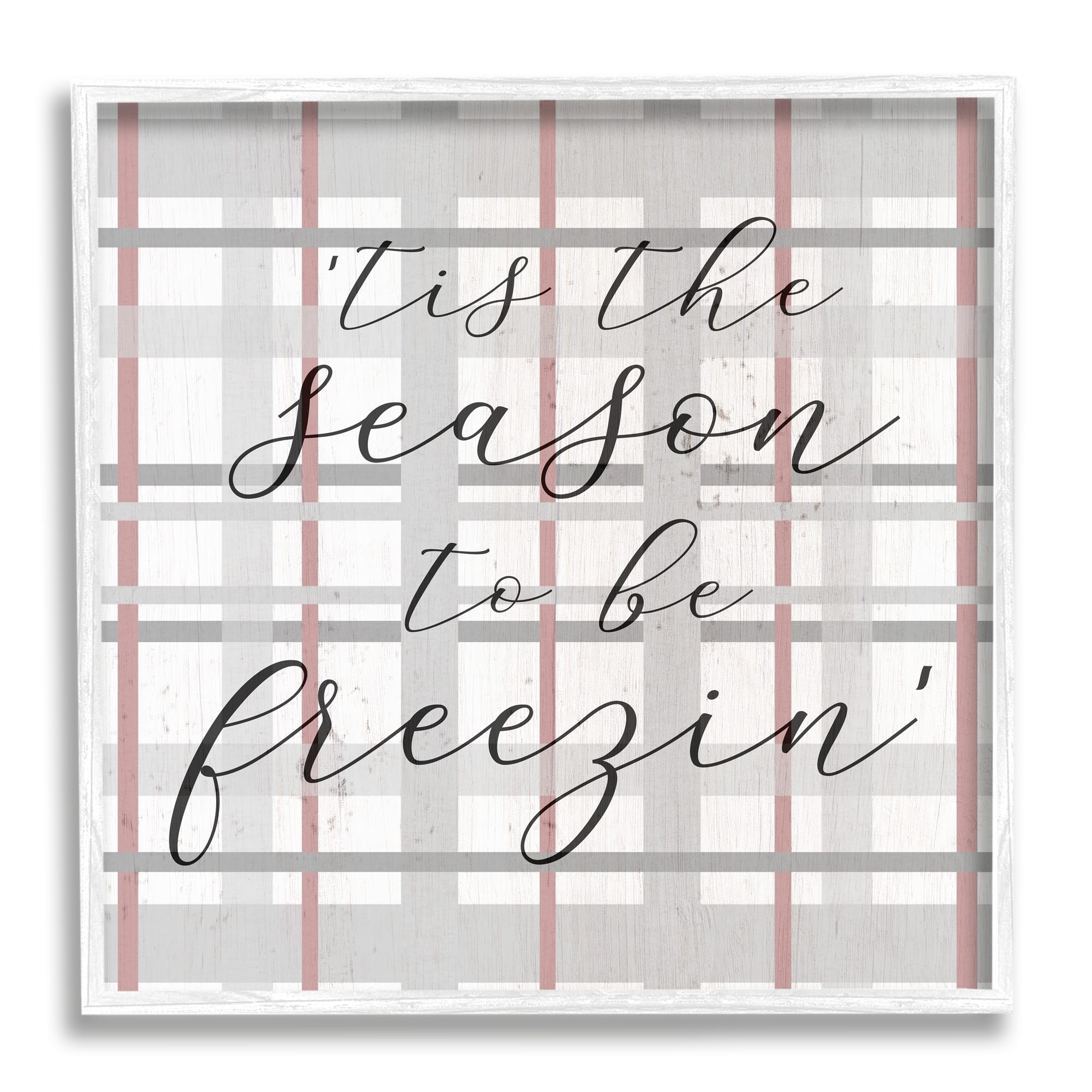 Stupell Industries 'Tis The Season To Be Freezin' Winter Plaid Framed Giclee Art