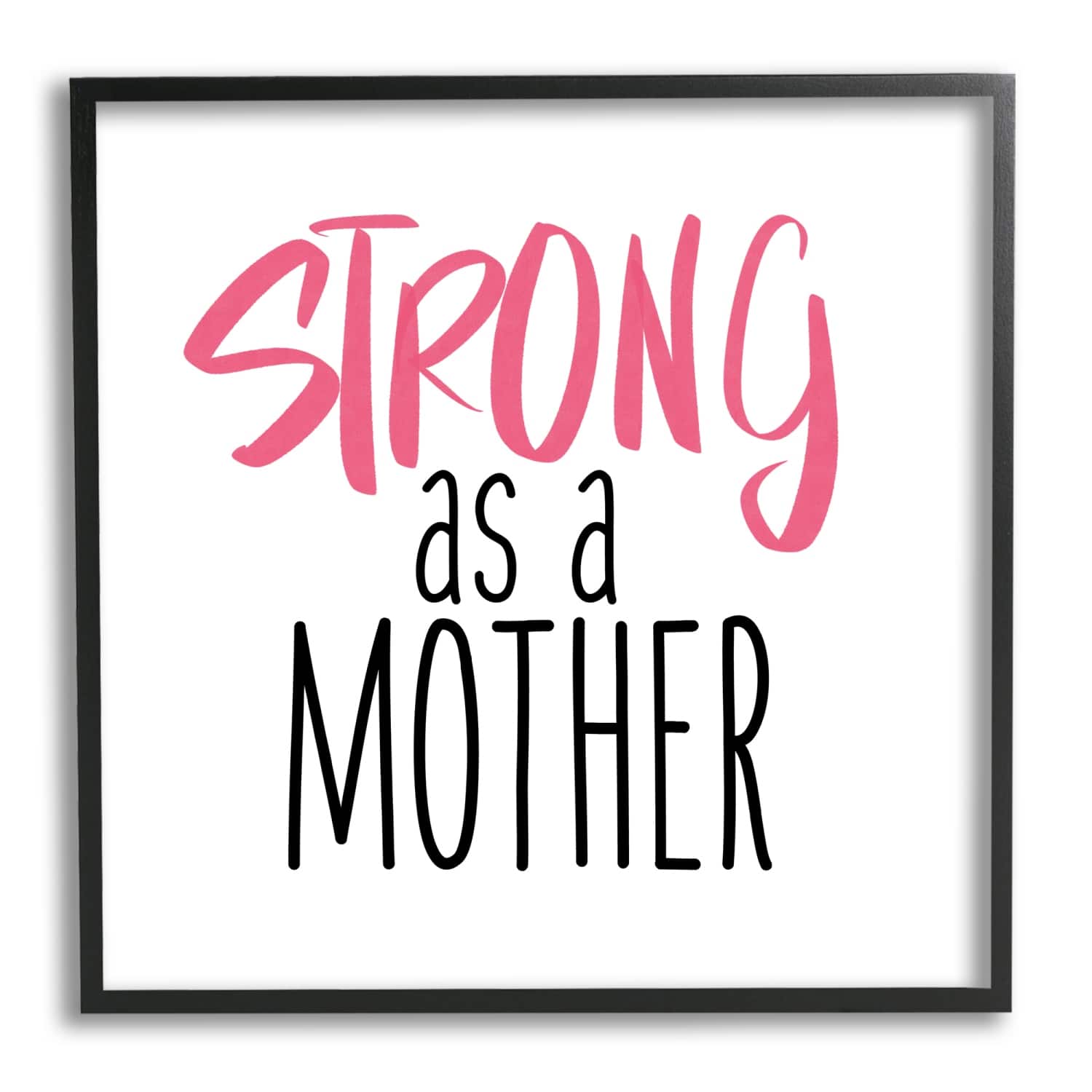 Stupell Industries Strong As A Mother Sentiment Minimal Pink Pop Framed Giclee Art