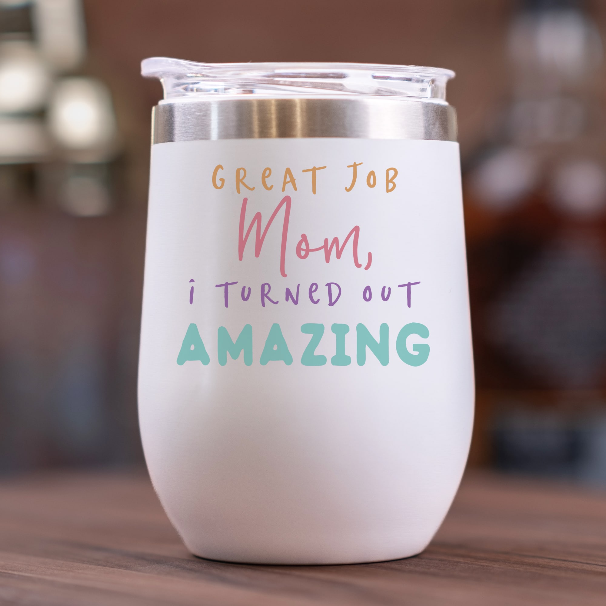 11oz. White Mom I Turned Out Amazing Wine Tumbler