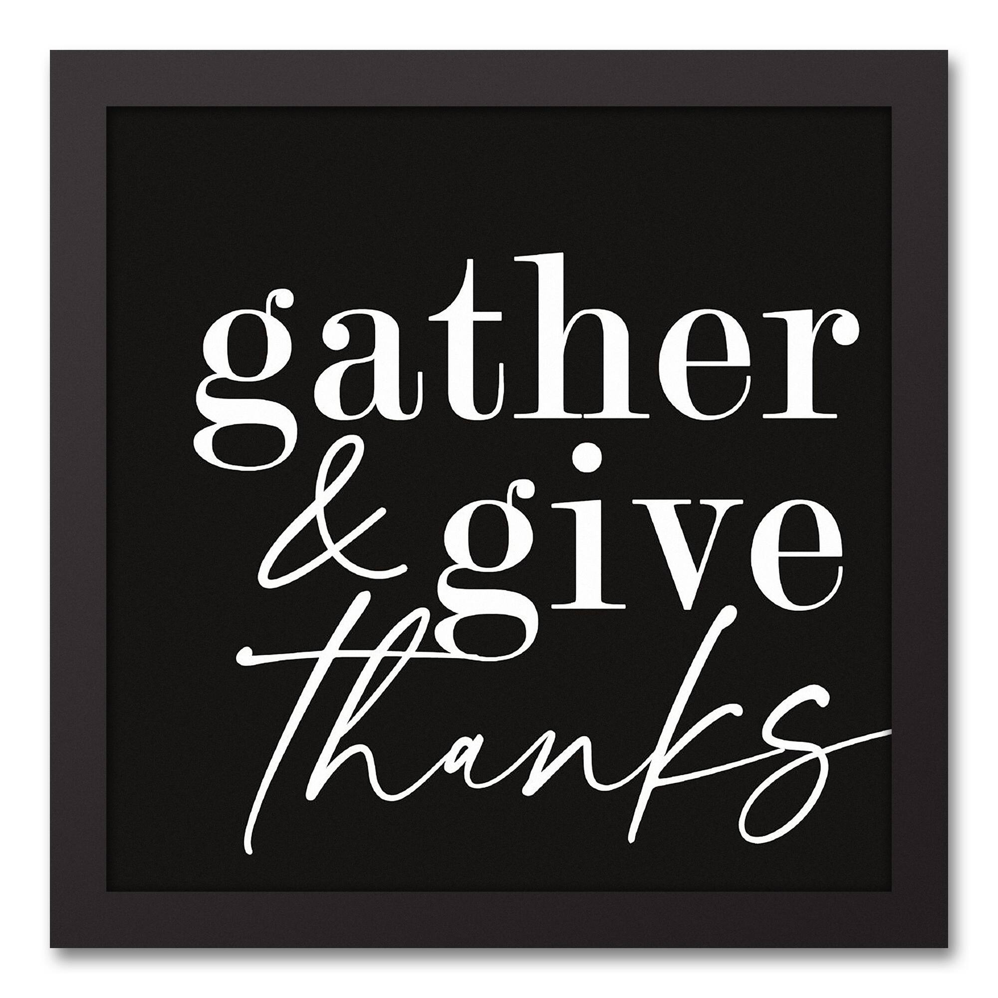 Gather and Give Thanks 12" x 12" Black Framed Canvas