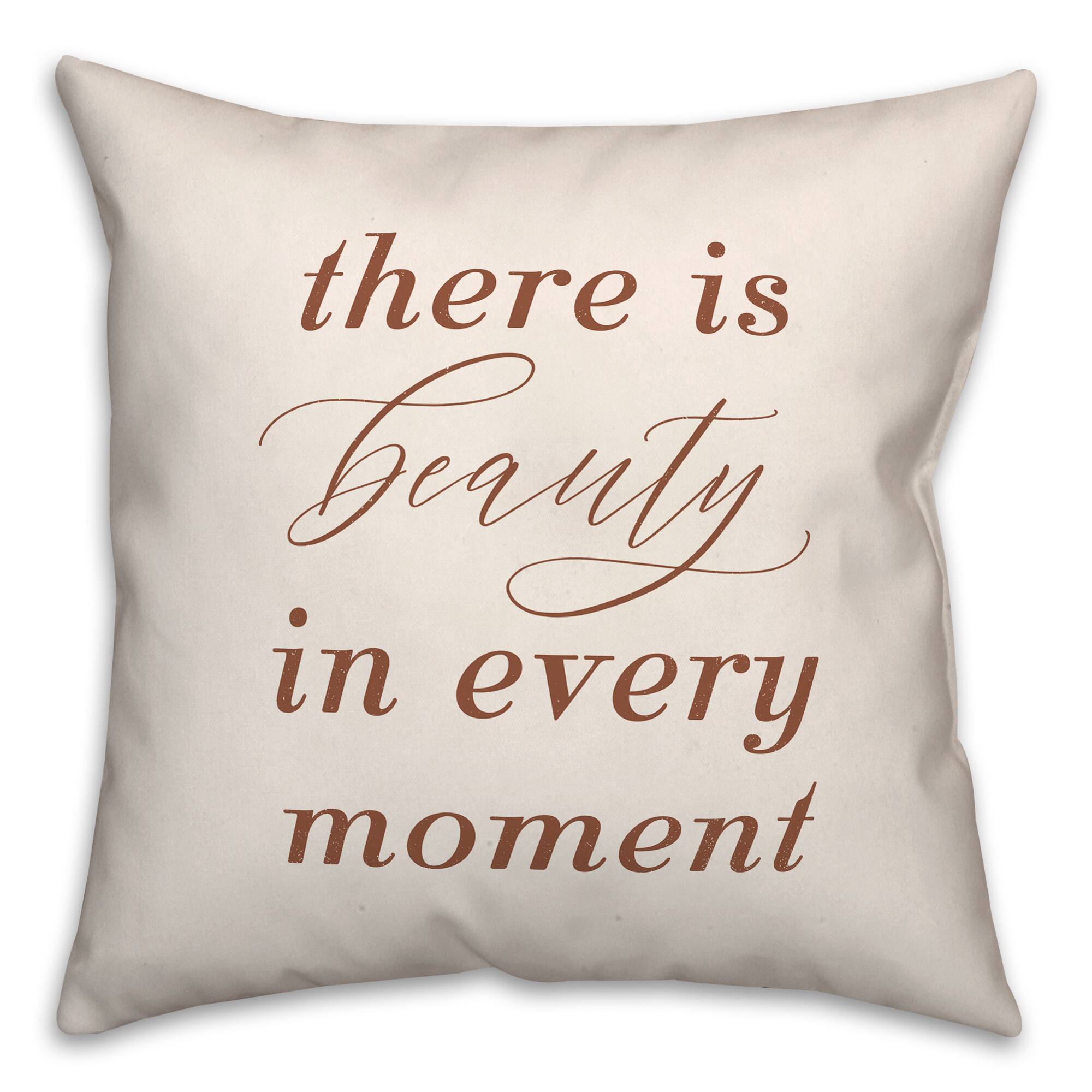 18" x 18" Beauty in Every Moment Indoor & Outdoor Throw Pillow