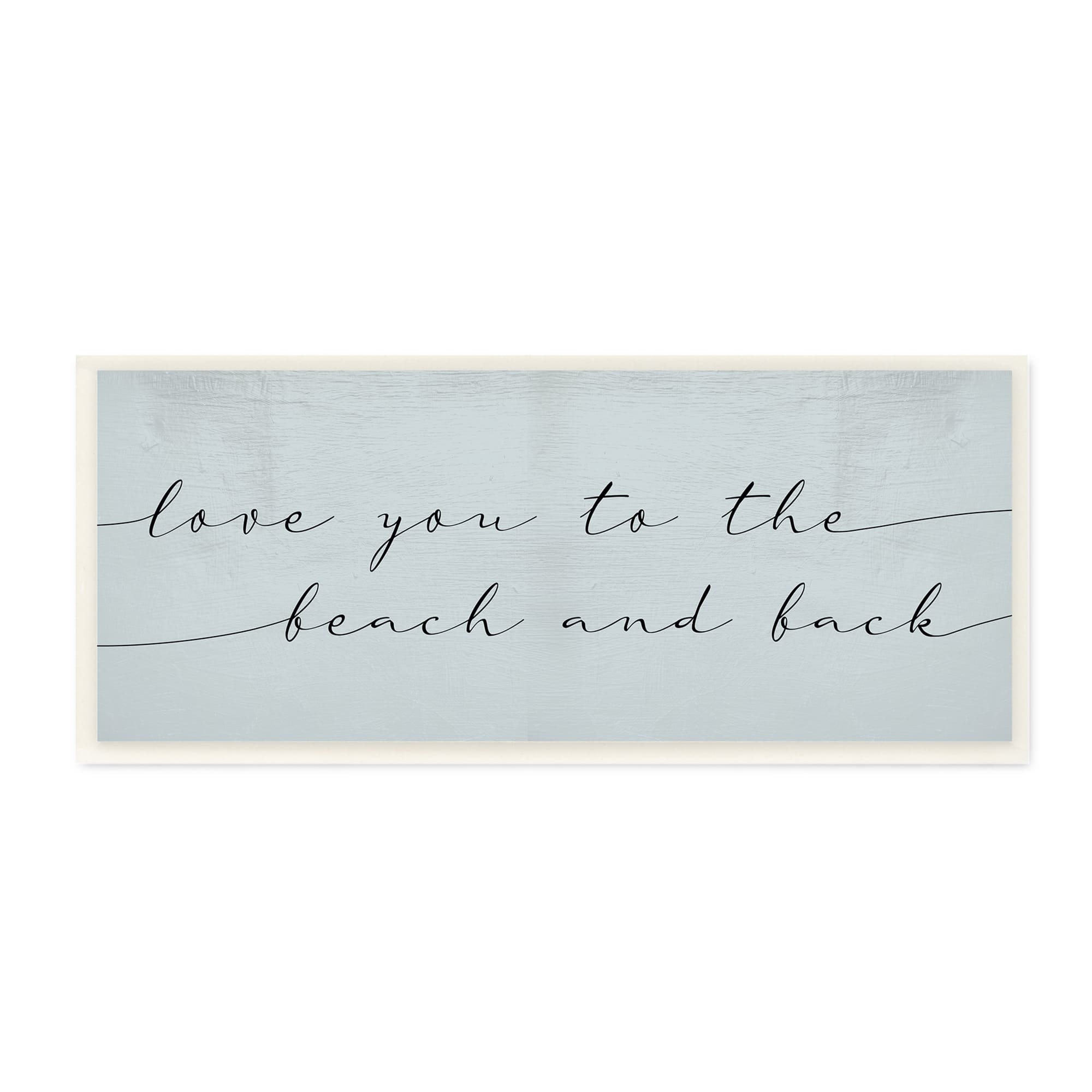 Stupell Industries Love You Beach and Back Romantic Phrase Blue, 7" x 17"