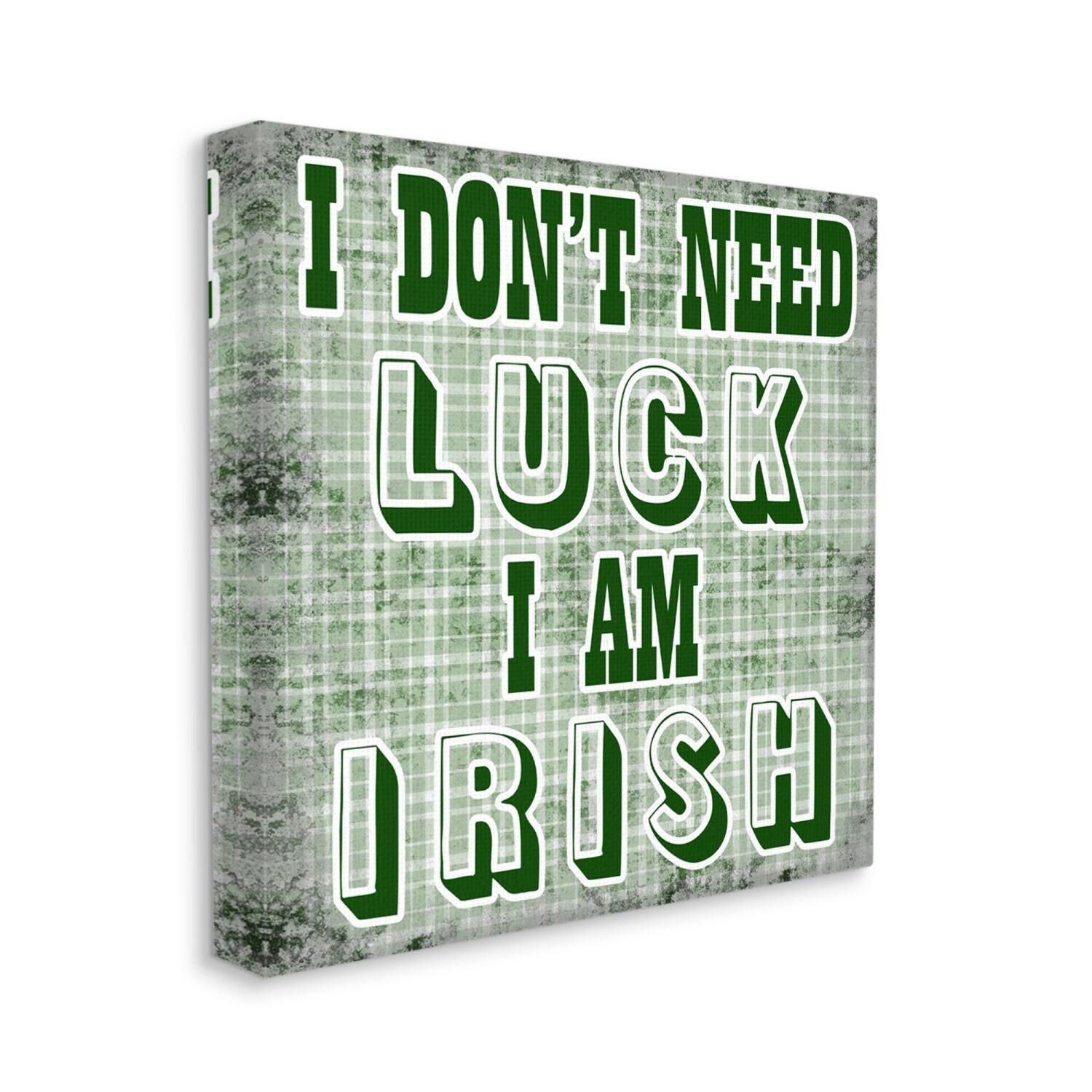 Stupell Industries Don't Need Luck I'm Irish Funny Plaid Canvas Wall Art