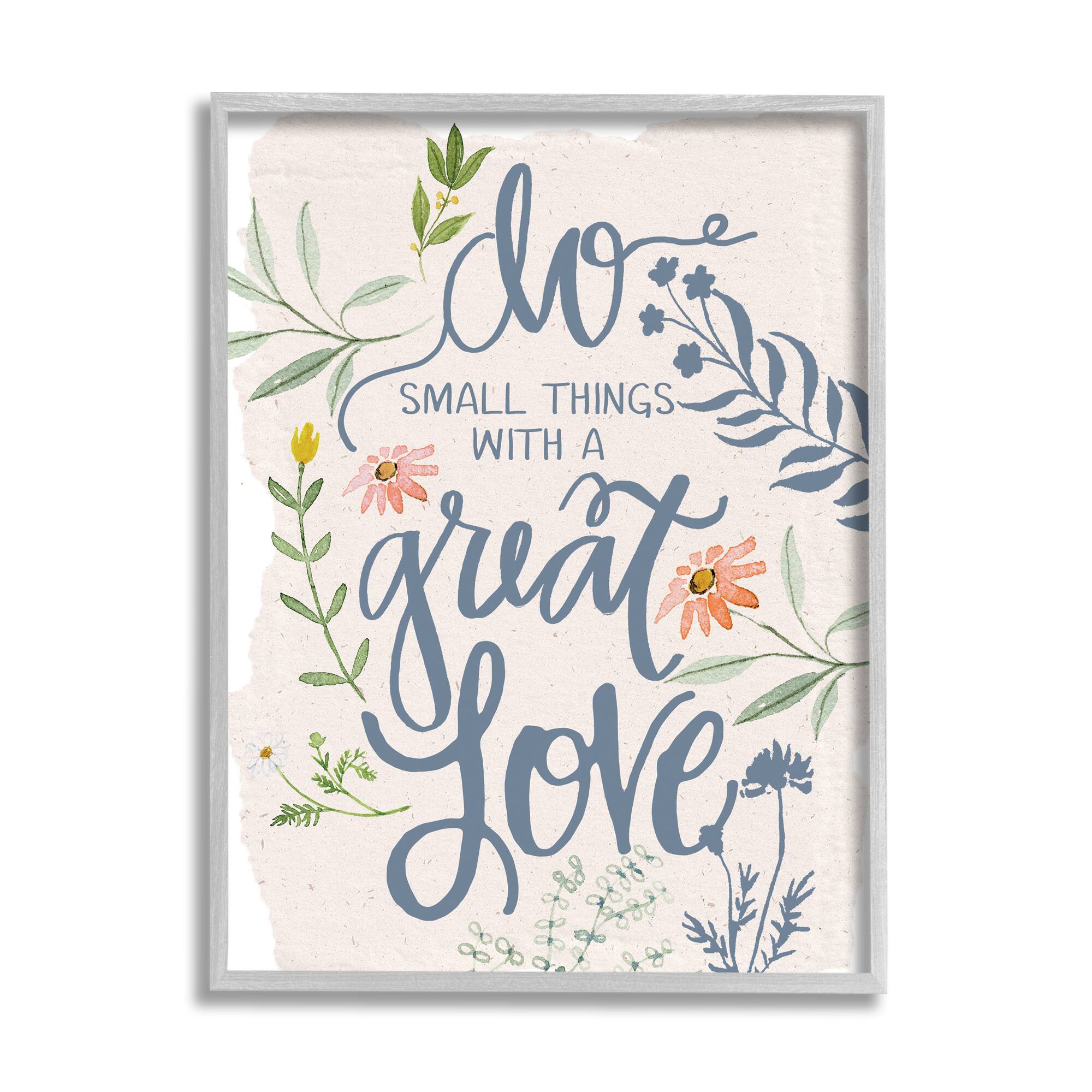 Stupell Industries Do Small Things with Great Love Wall Art in Gray Frame