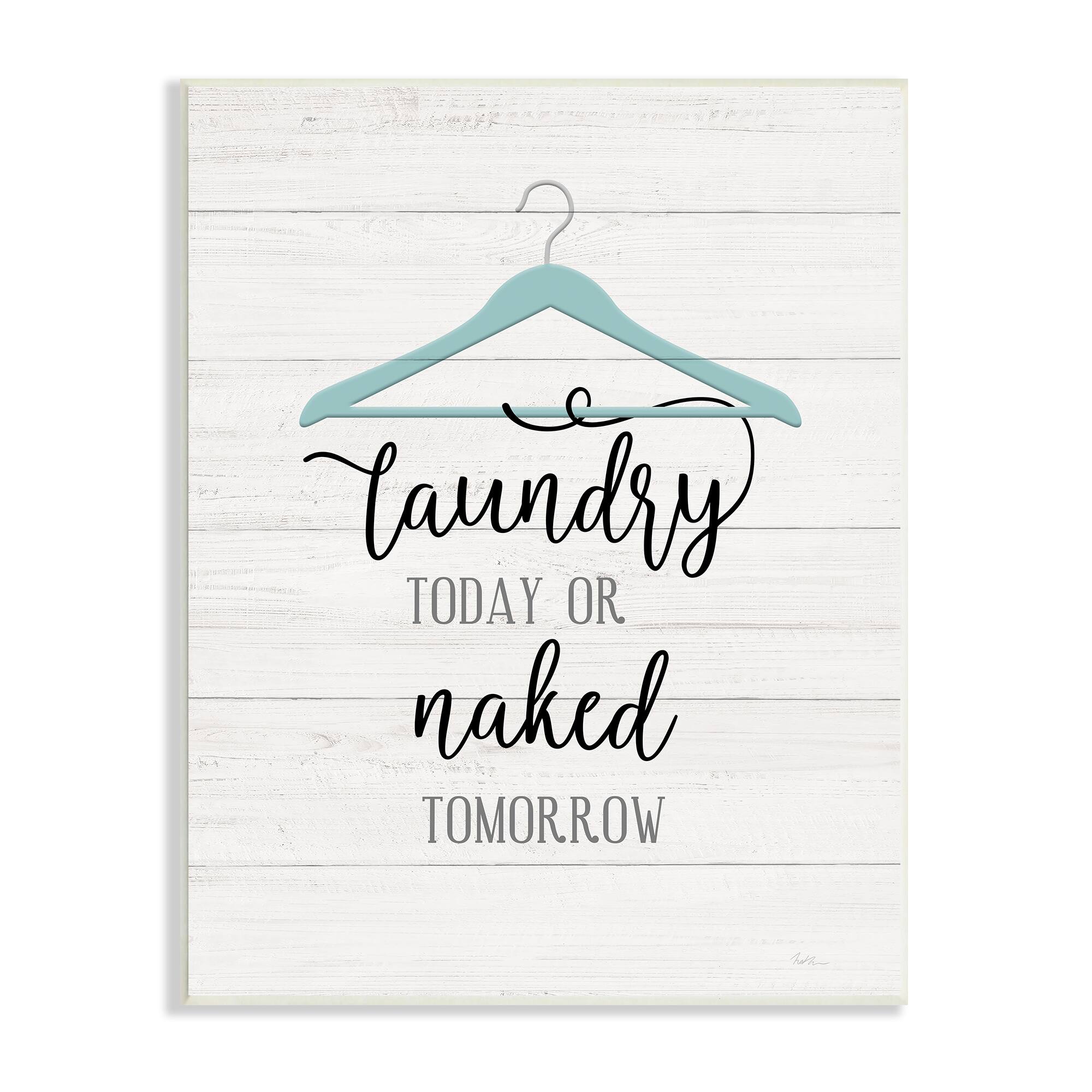 Stupell Industries Laundry Today Naked Tomorrow Laundry Traditional Blue Hanger Wall Plaque