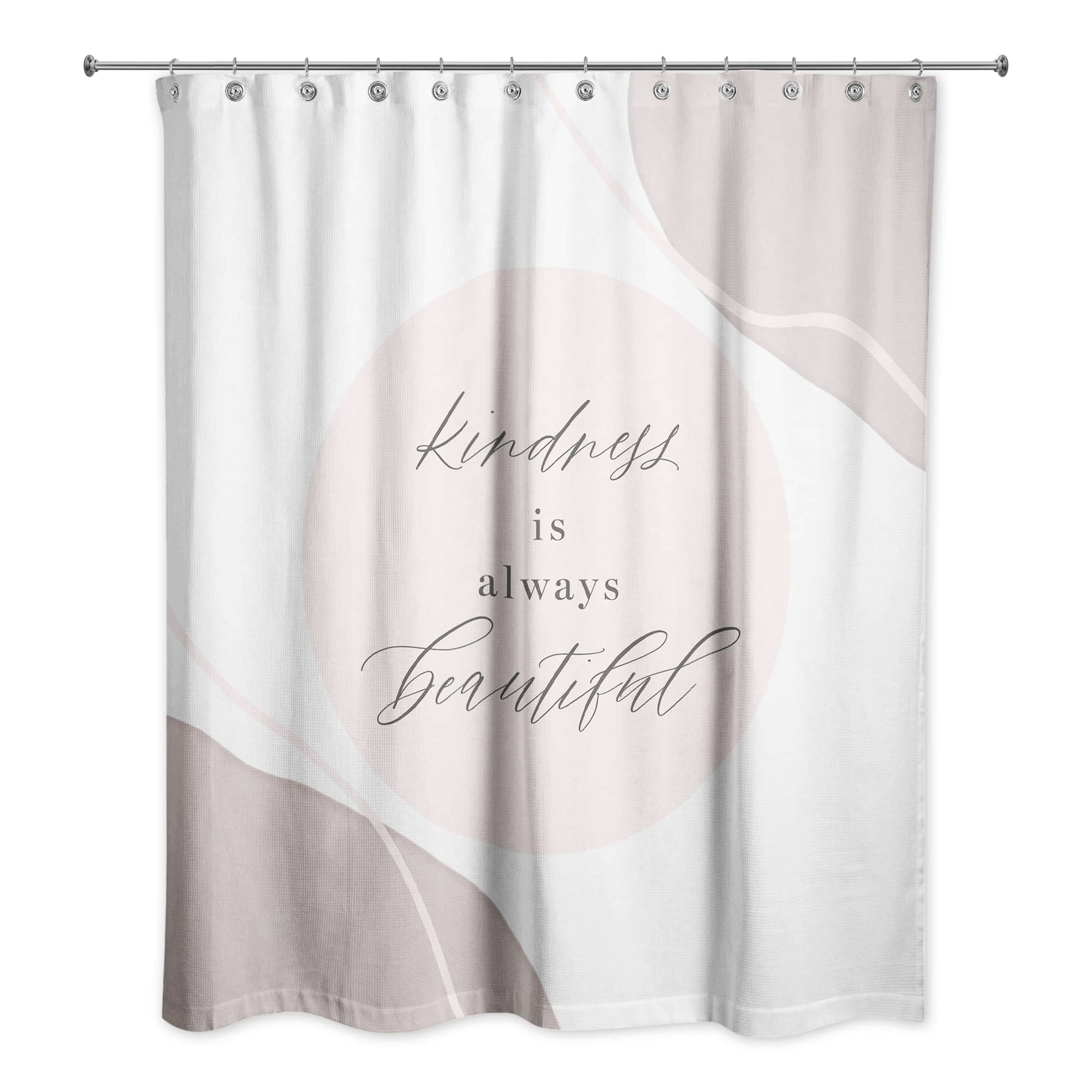 Kindness Is Always Beautiful 71" x 74" Shower Curtain