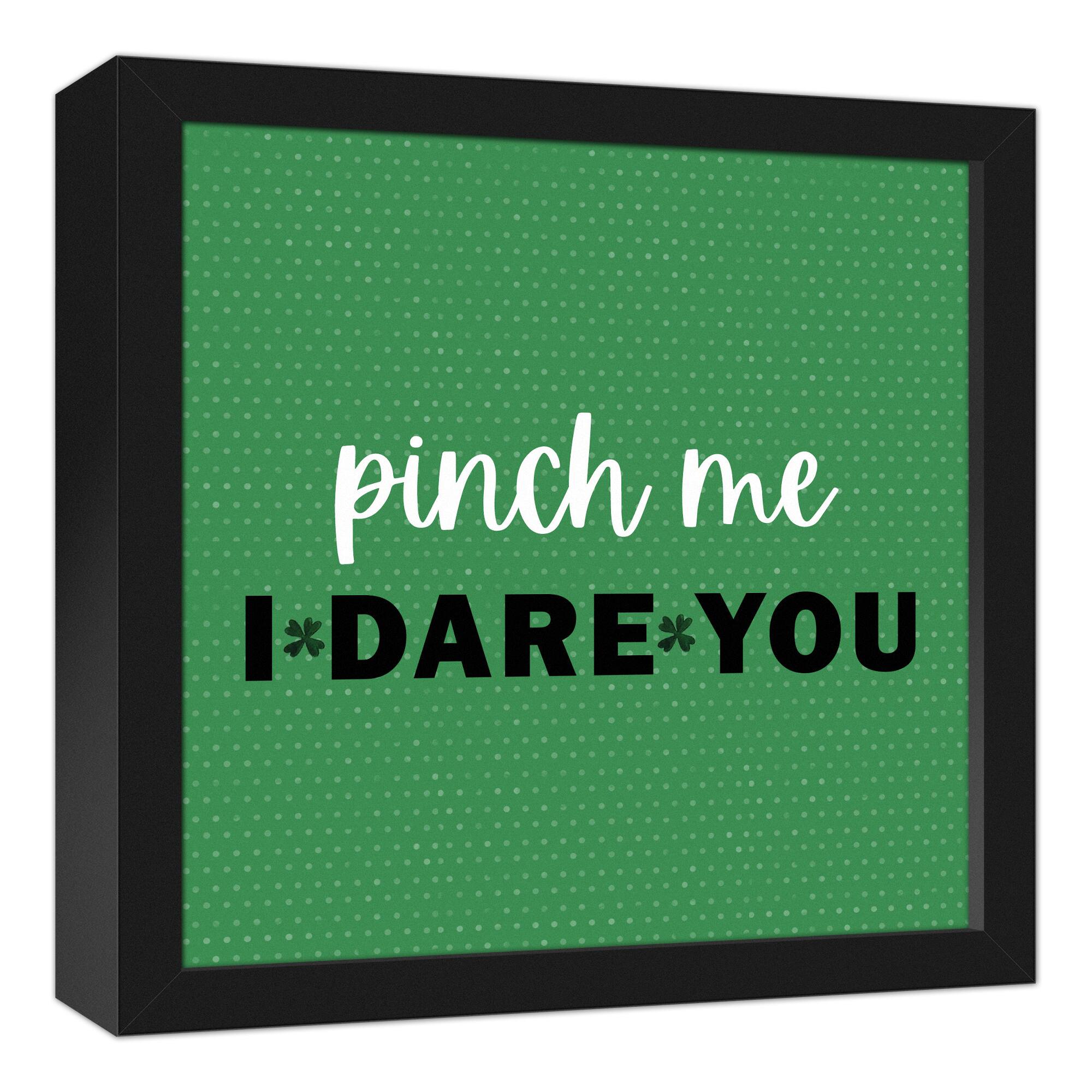 Pinch Me I Dare You 13.73" x 13.73" Black Framed Canvas