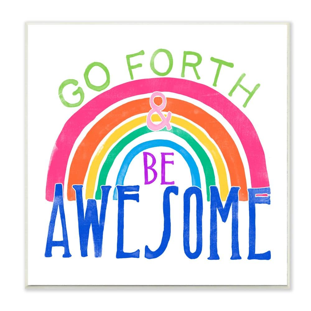 Stupell Industries Go Forth Be Awesome Rainbow Kids Motivational Quote ...