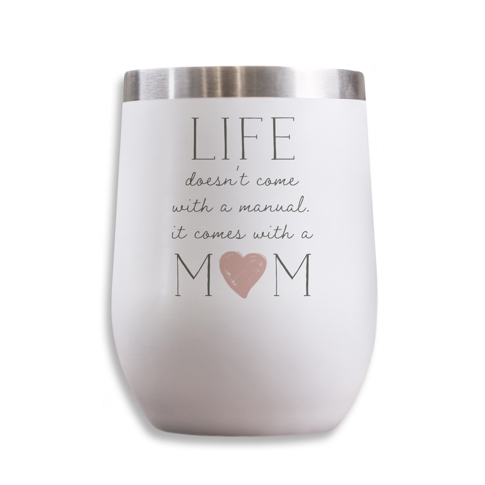 11oz. White Life Comes With A Mom Wine Tumbler