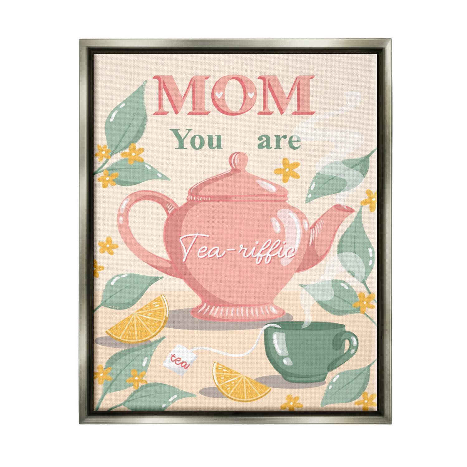 Stupell Industries Mom You Are Tea-riffic Teapot Floater Framed Art