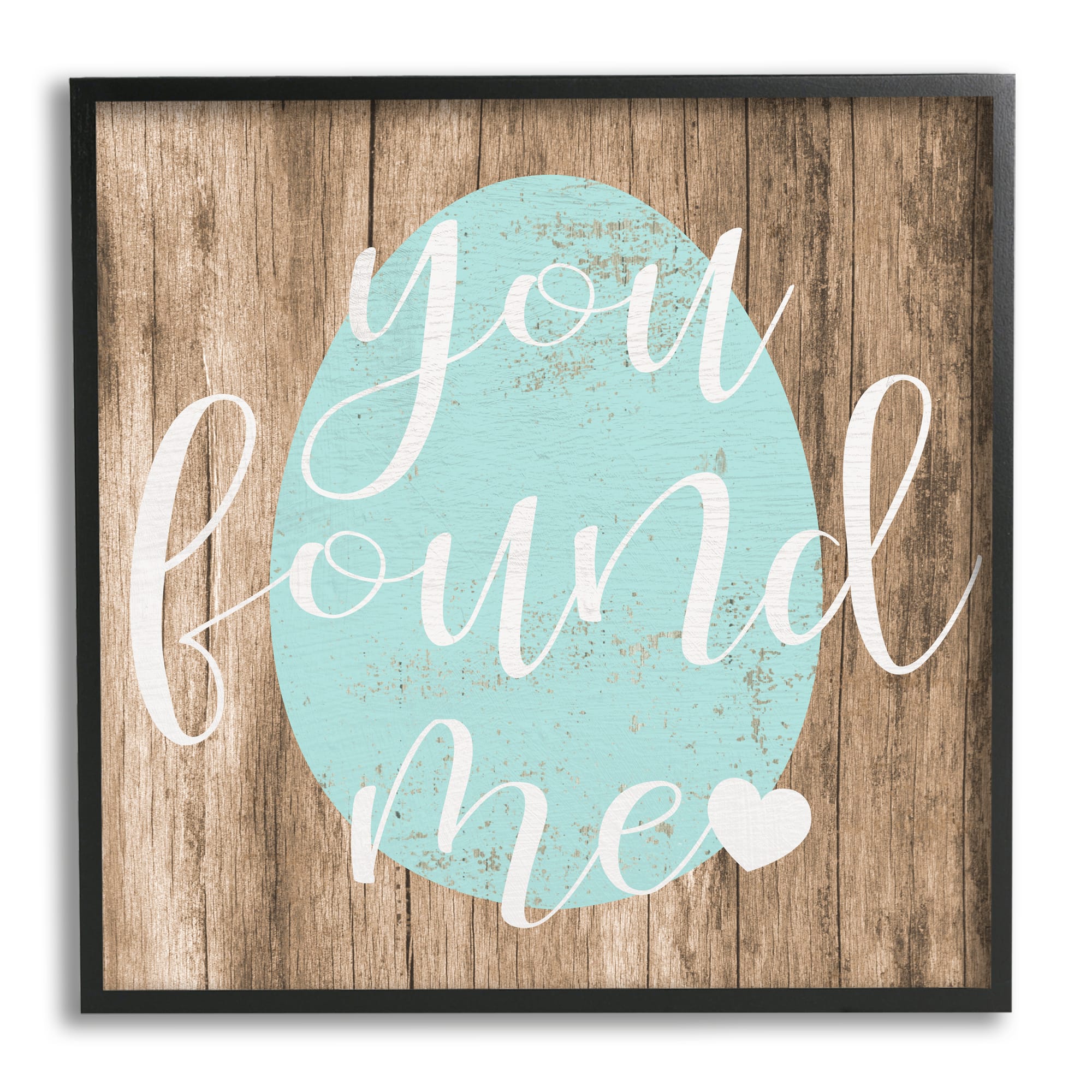 Stupell Industries Rustic Easter You Found Me Phrase Blue Egg Framed Wall Art