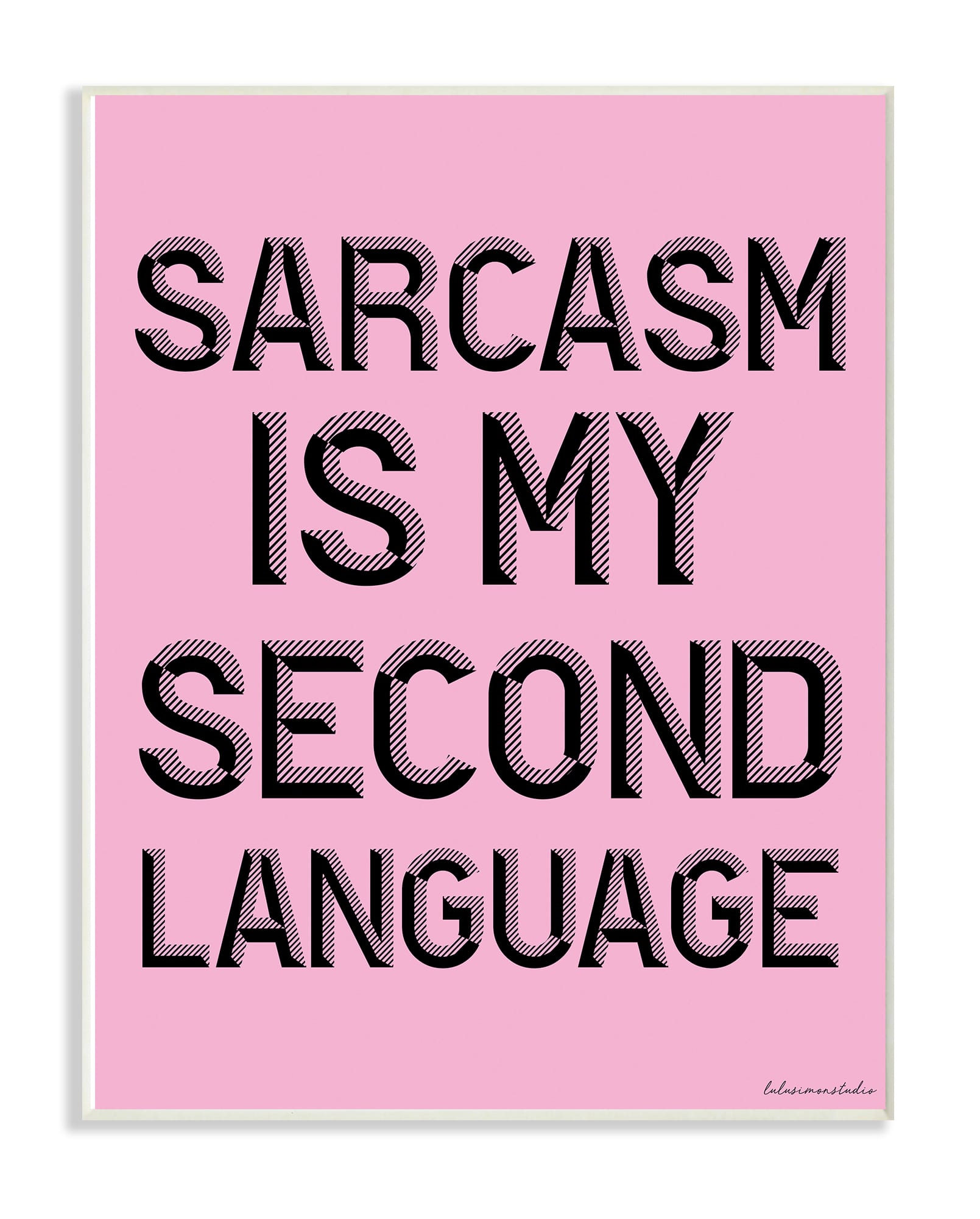 Stupell Industries lulusimonSTUDIO Pink &#x26; Black Sarcasm Is My Second Language Typography Wall Plaque