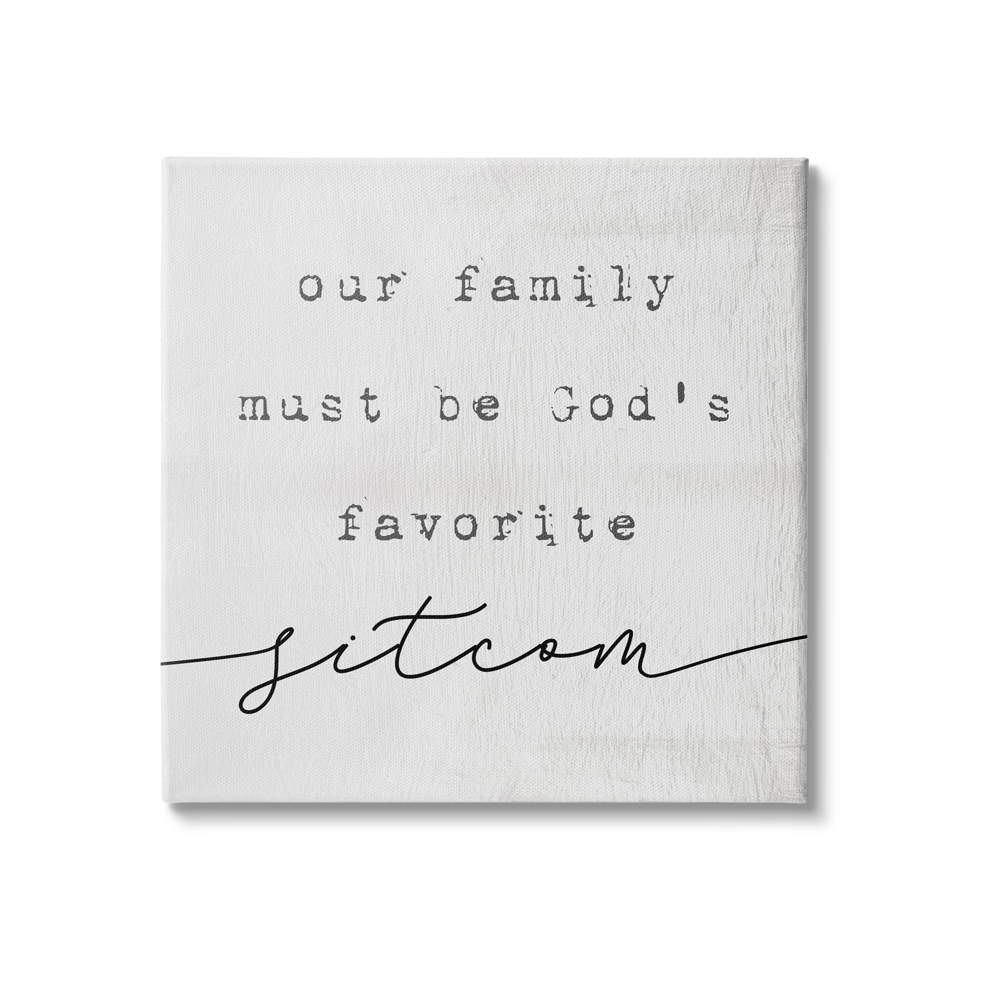 Stupell Industries God's Favorite Sitcom Phrase Family Motivational Humor Canvas Wall Art