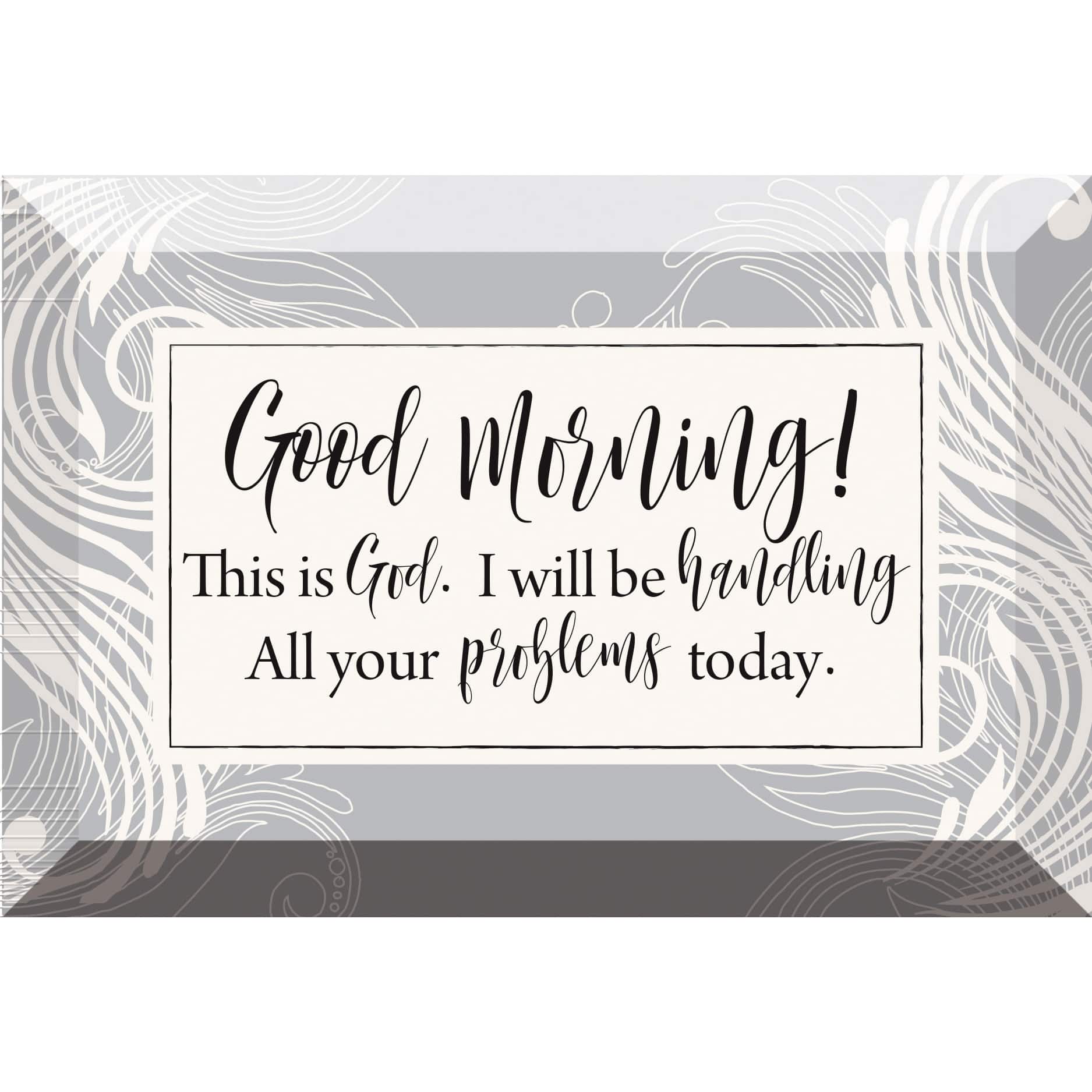 Good Morning! This Is God Glass Plaque with Easel