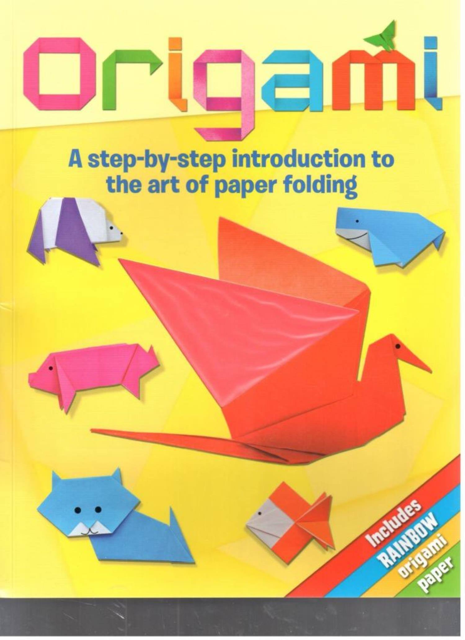 Origami A Step By Step Introduction To The Art Of Paper Folding