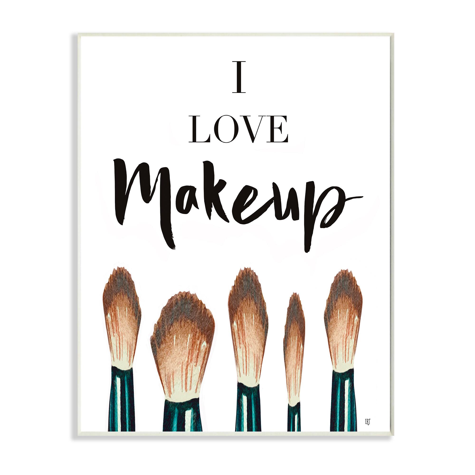 Stupell Industries I Love Makeup Expression Glam Cosmetic Brushes Wall Plaque