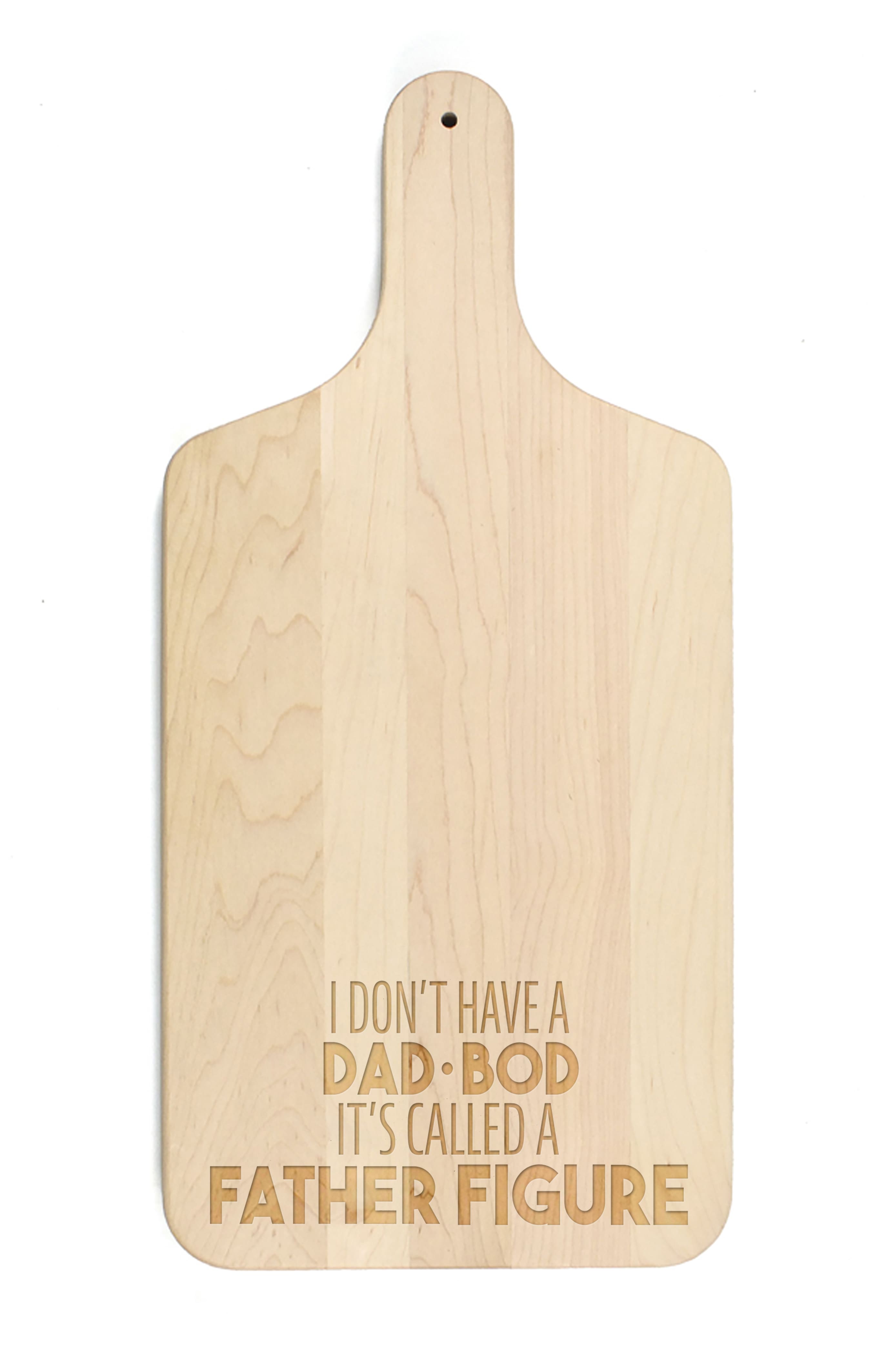 17&#x22; Not a Dad Bod a Father Figure Paddle Cutting Board
