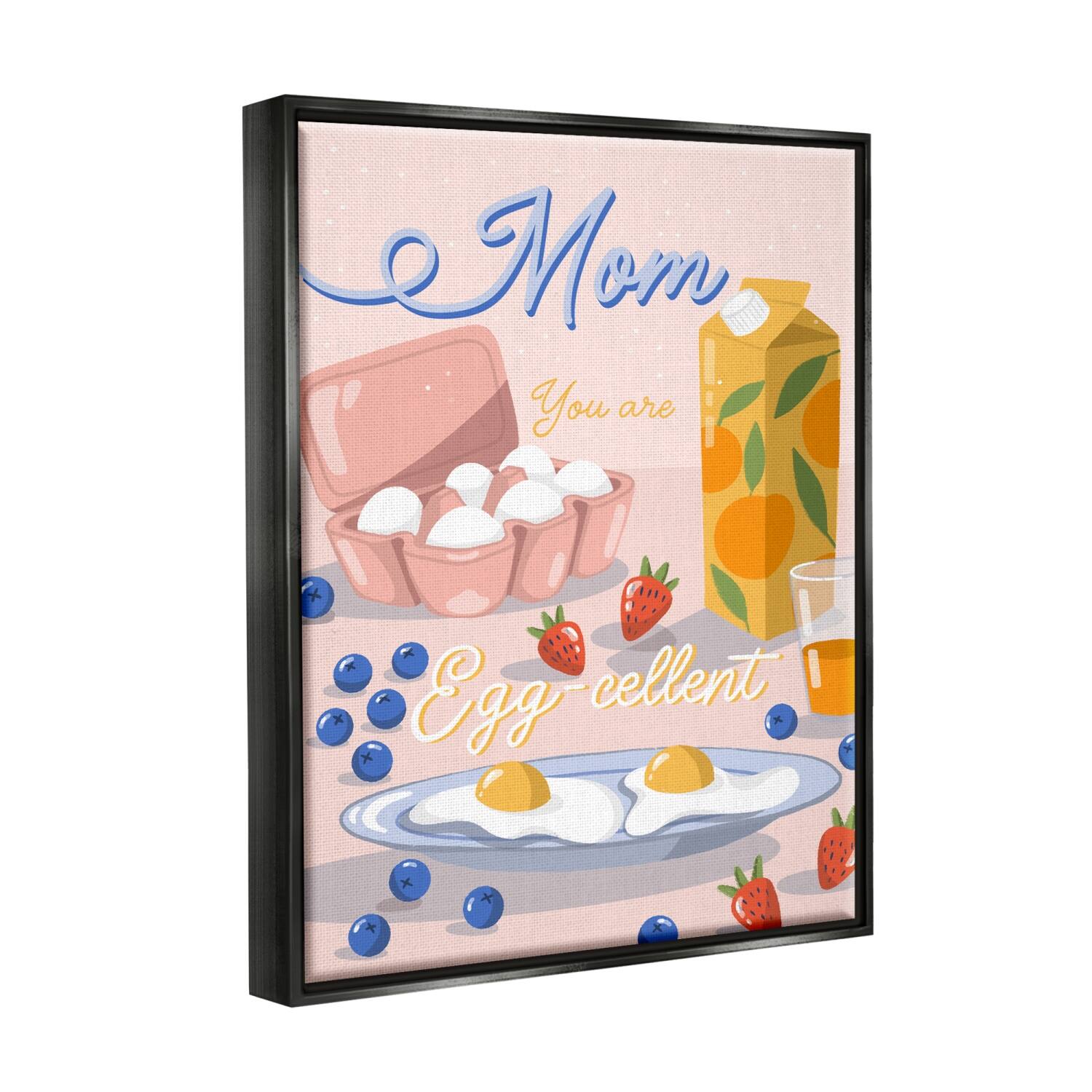 Stupell Industries Mom You Are Egg-cellent Phrase Floater Framed Art
