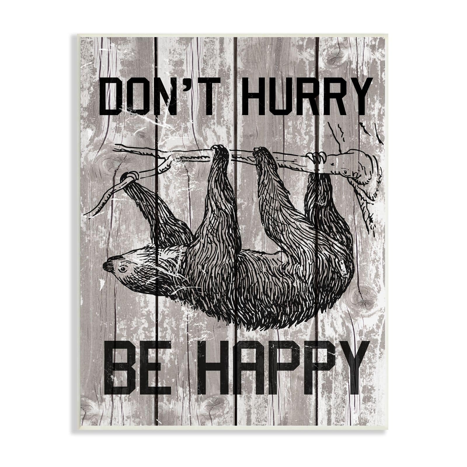 Stupell Industries Don't Hurry Funny Word Sloth Animal Textured Design Wood Wall Plaque