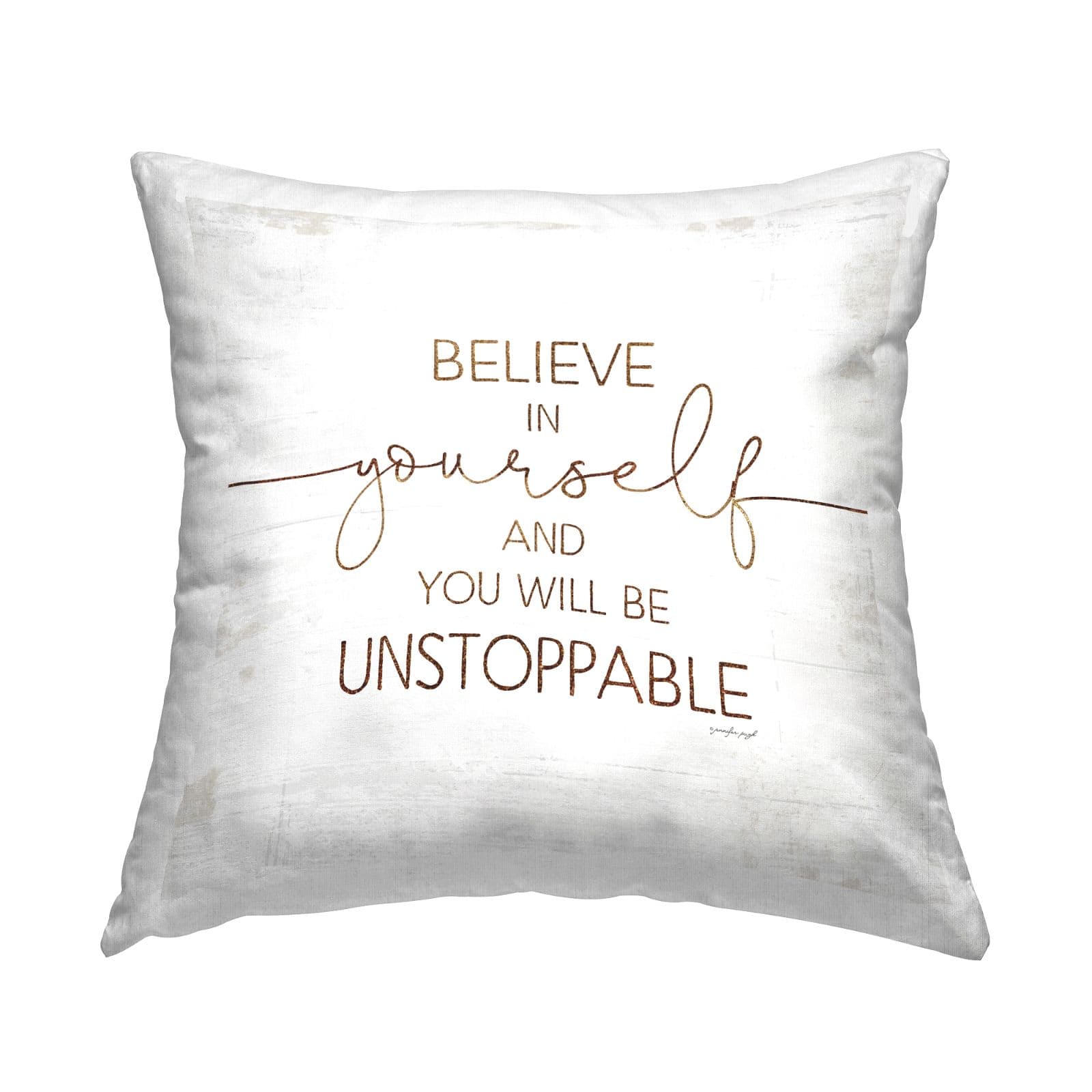 Stupell Industries Believe In Yourself Be Unstoppable Phrase Rustic Typography Throw Pillow 18" x 18"