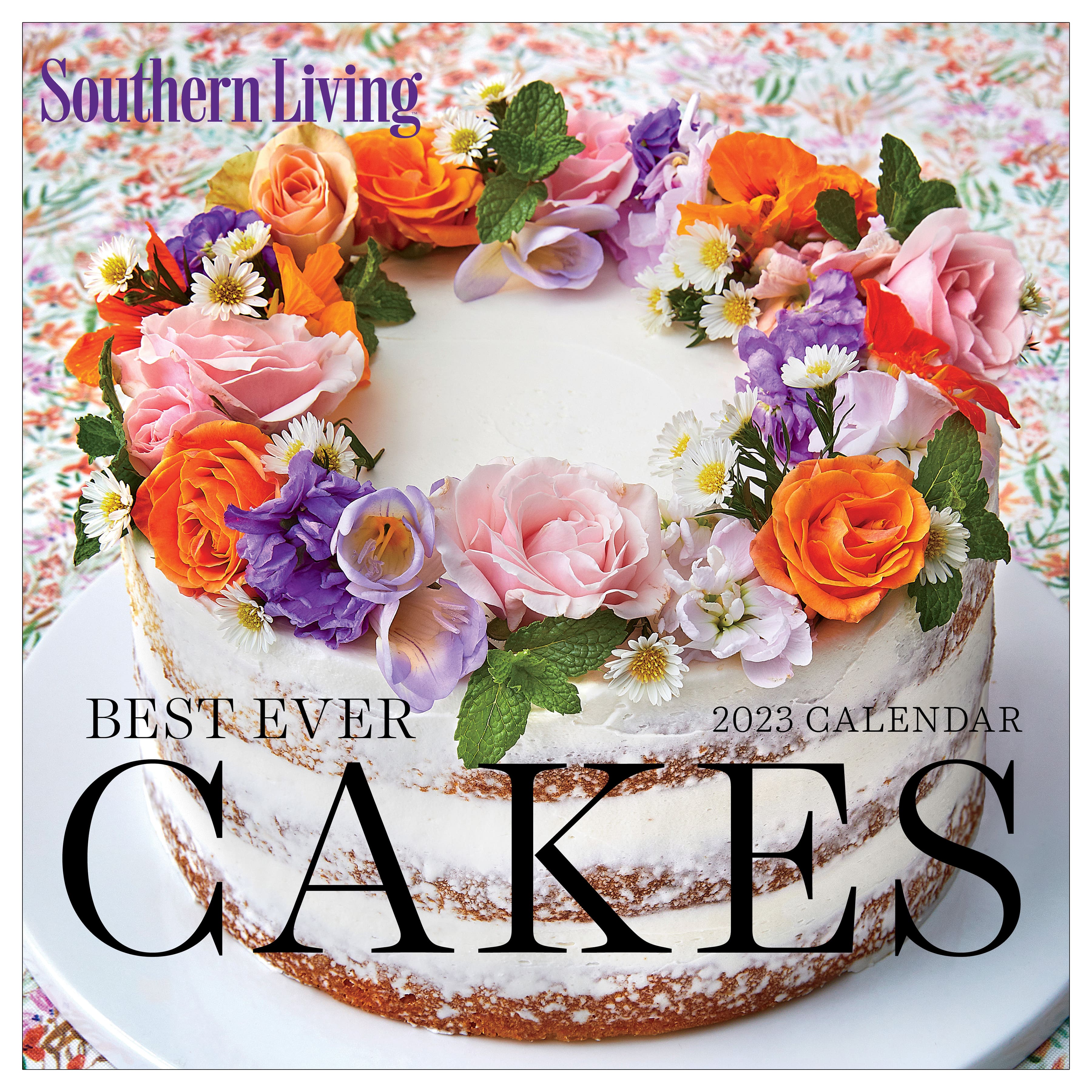 2023 Southern Living Best Ever Cakes Wall Calendar Wall Calendars