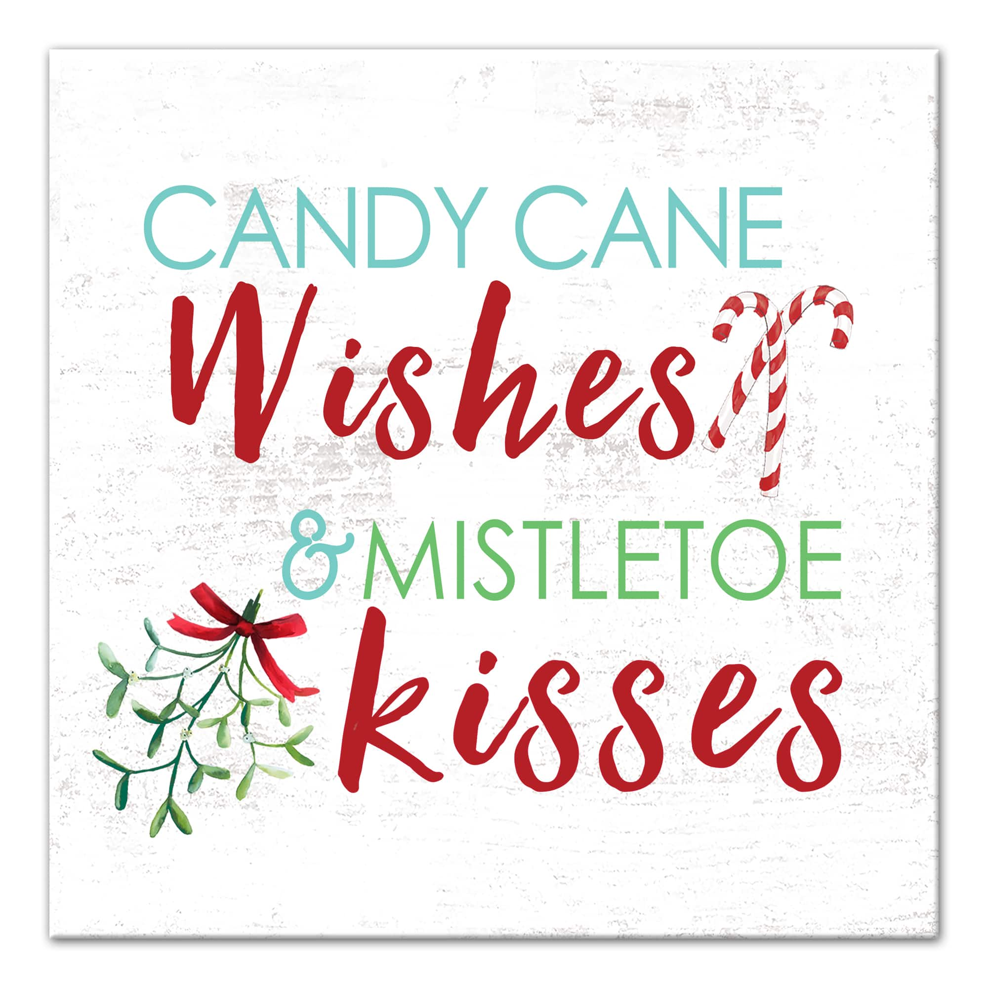 Candy Cane Wishes and Mistletoe Kisses 20x20 Canvas Wall Art