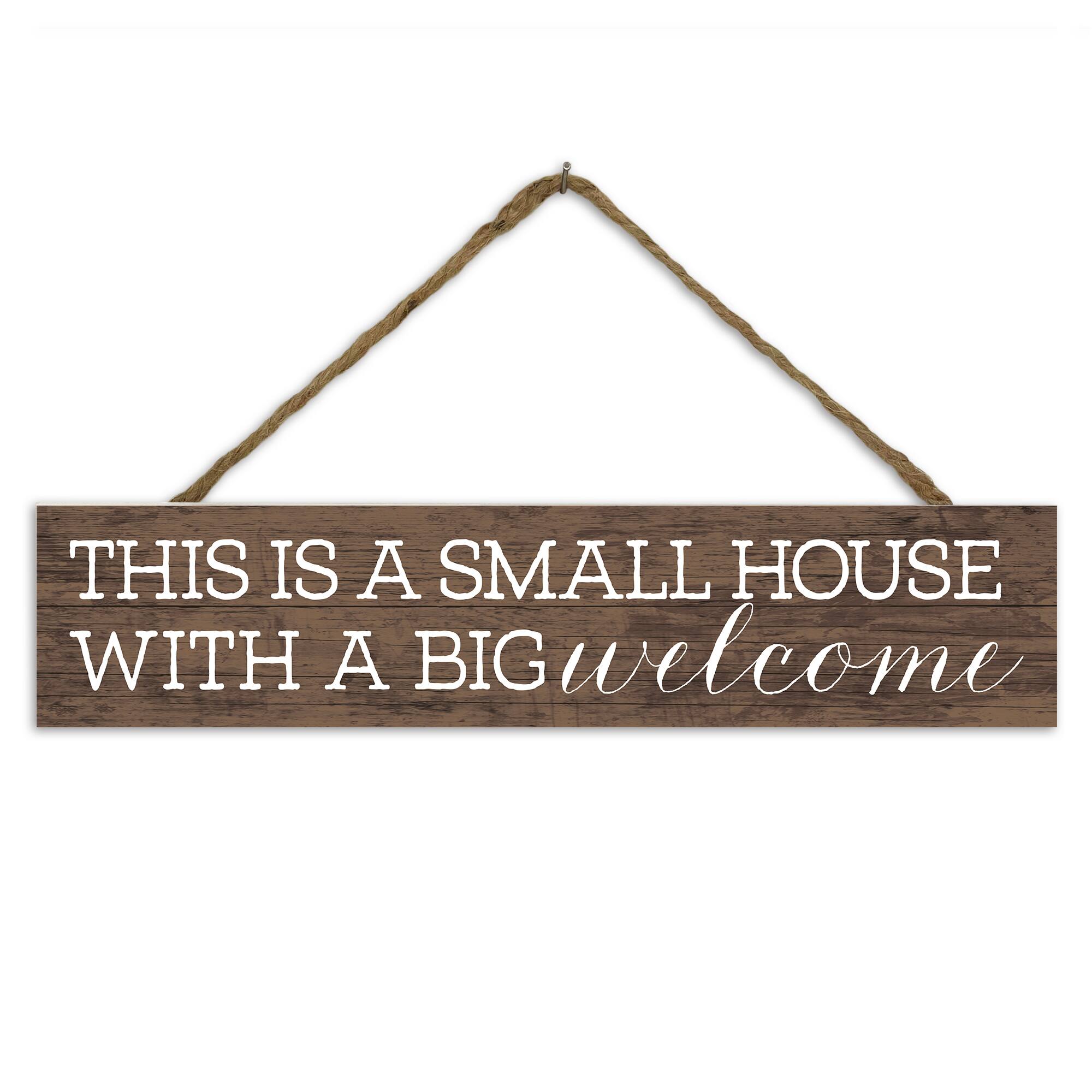 Small House Big Welcome 17&#x22; x 3.5&#x22; Outdoor/Indoor Hanging Sign