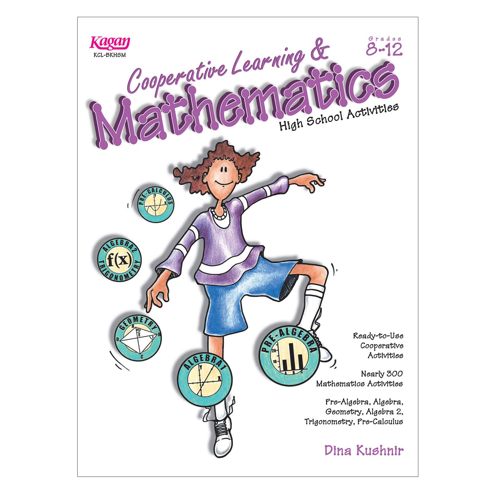 Kagan Publishing Design Cooperative Learning &#x26; Mathematics High School Activities Book, Grade 8-12