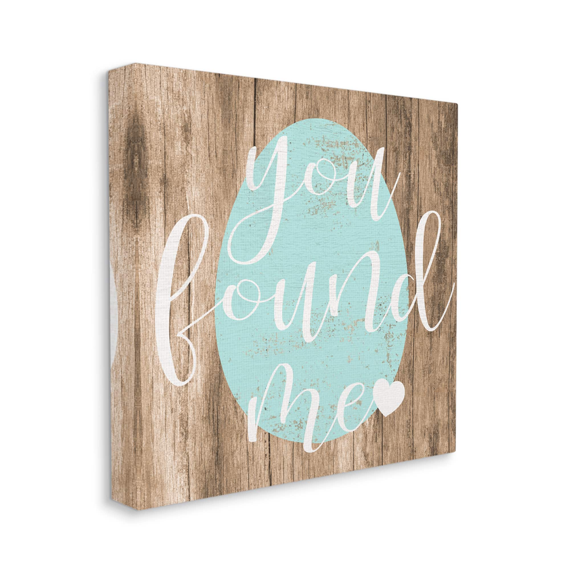 Stupell Industries Rustic Easter You Found Me Phrase Blue Egg Canvas Wall Art