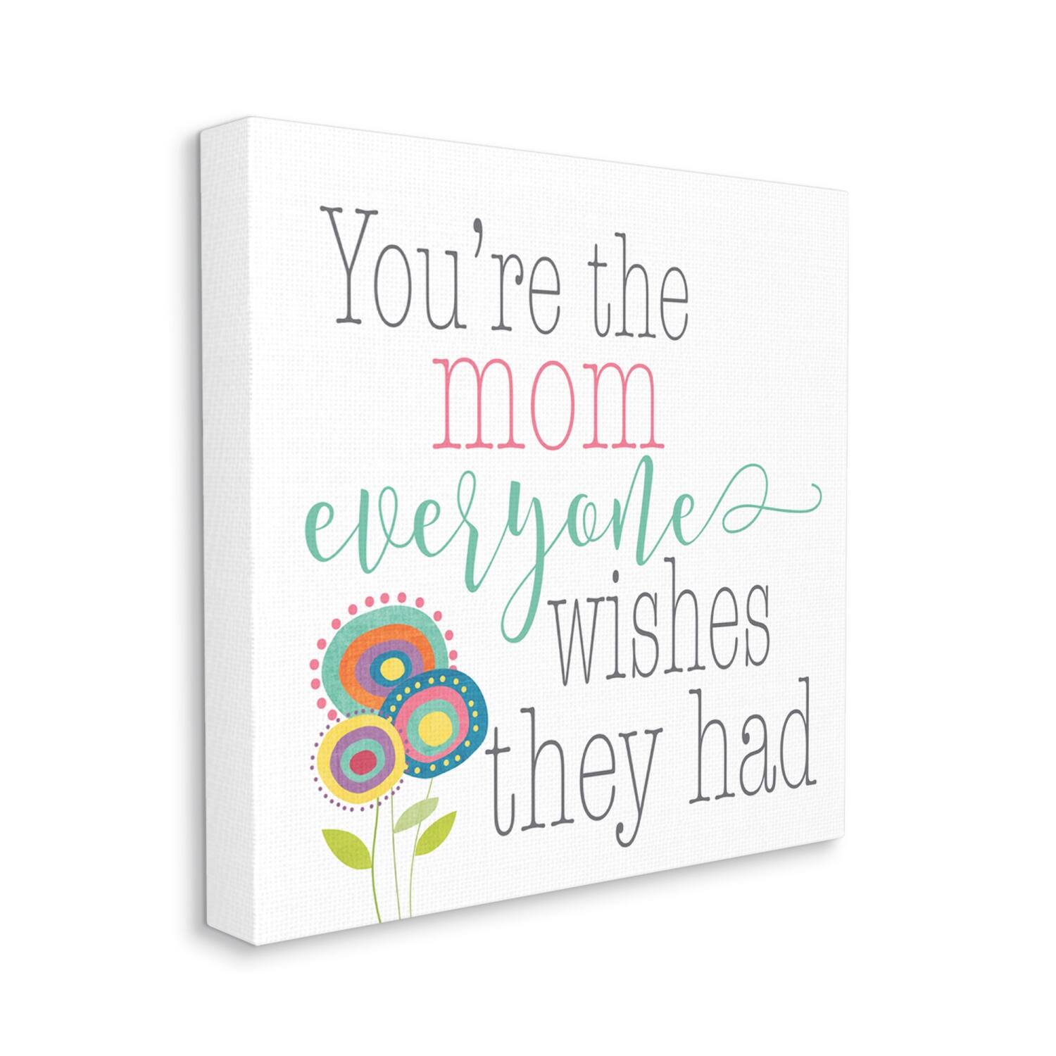 Stupell Industries Mom Everyone Wishes For Floral Canvas Wall Art