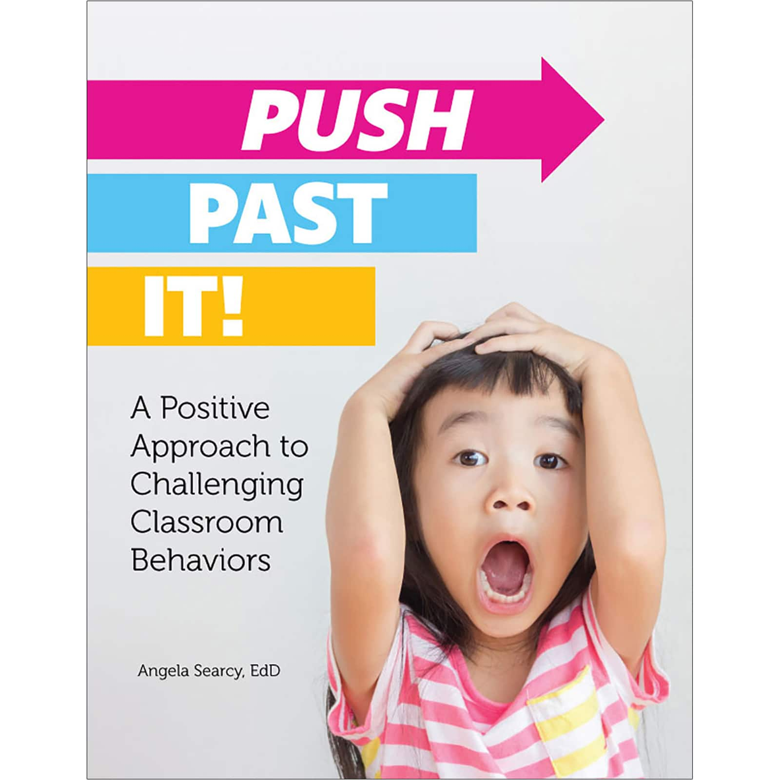 Push Past It A Positive Approach to Challenging Classroom Behaviors By Gryphon House | Michaels®