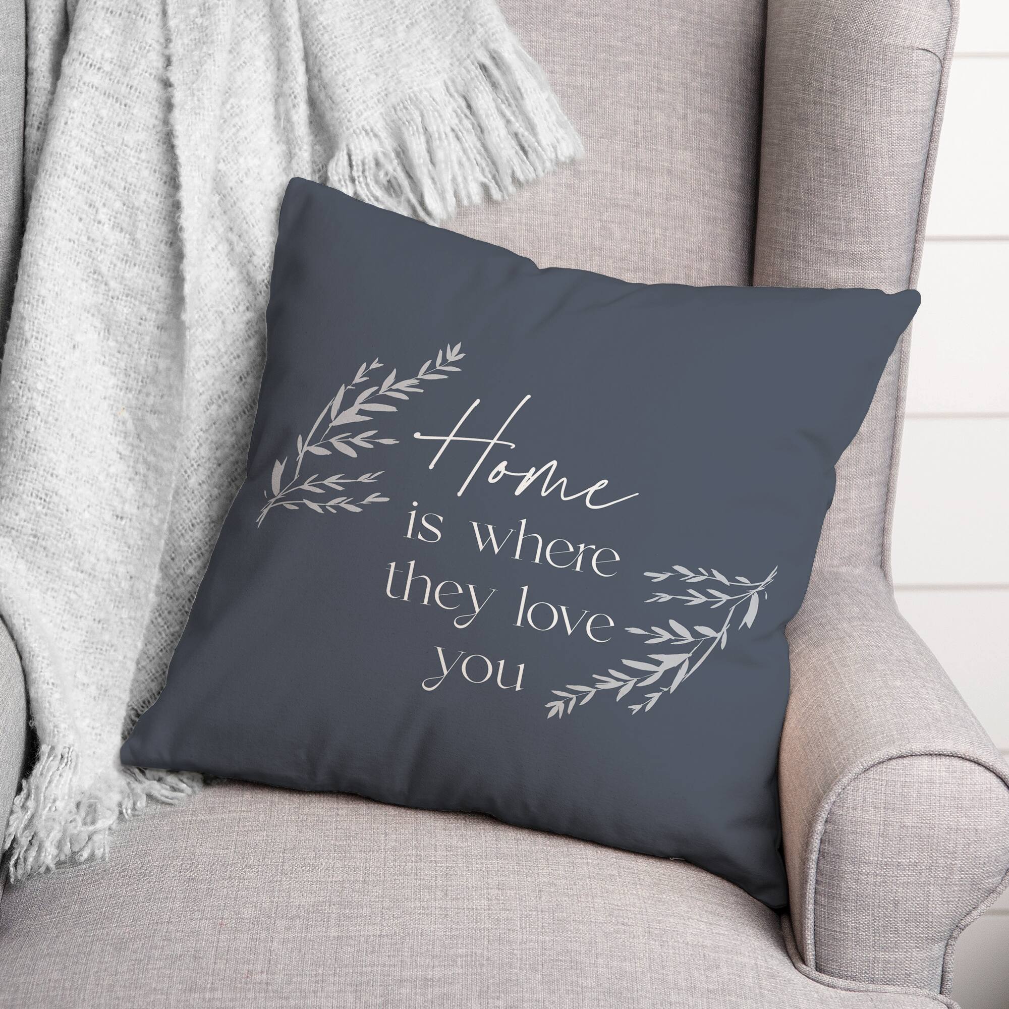 18&#x22; x 18&#x22; Home is Where They Love You Versatile Throw Pillow