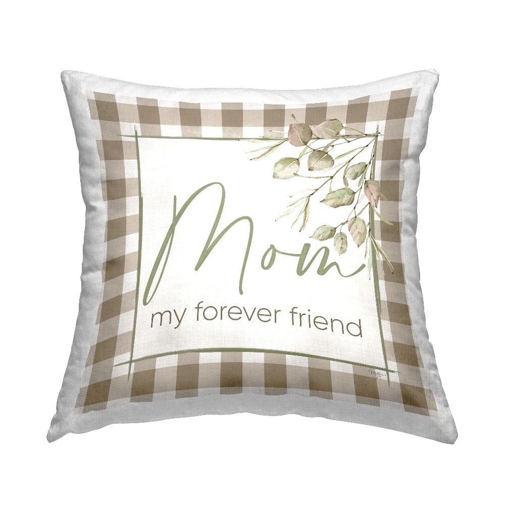 Stupell Industries Mom Forever Friend Phrase Decorative Printed Throw Pillow