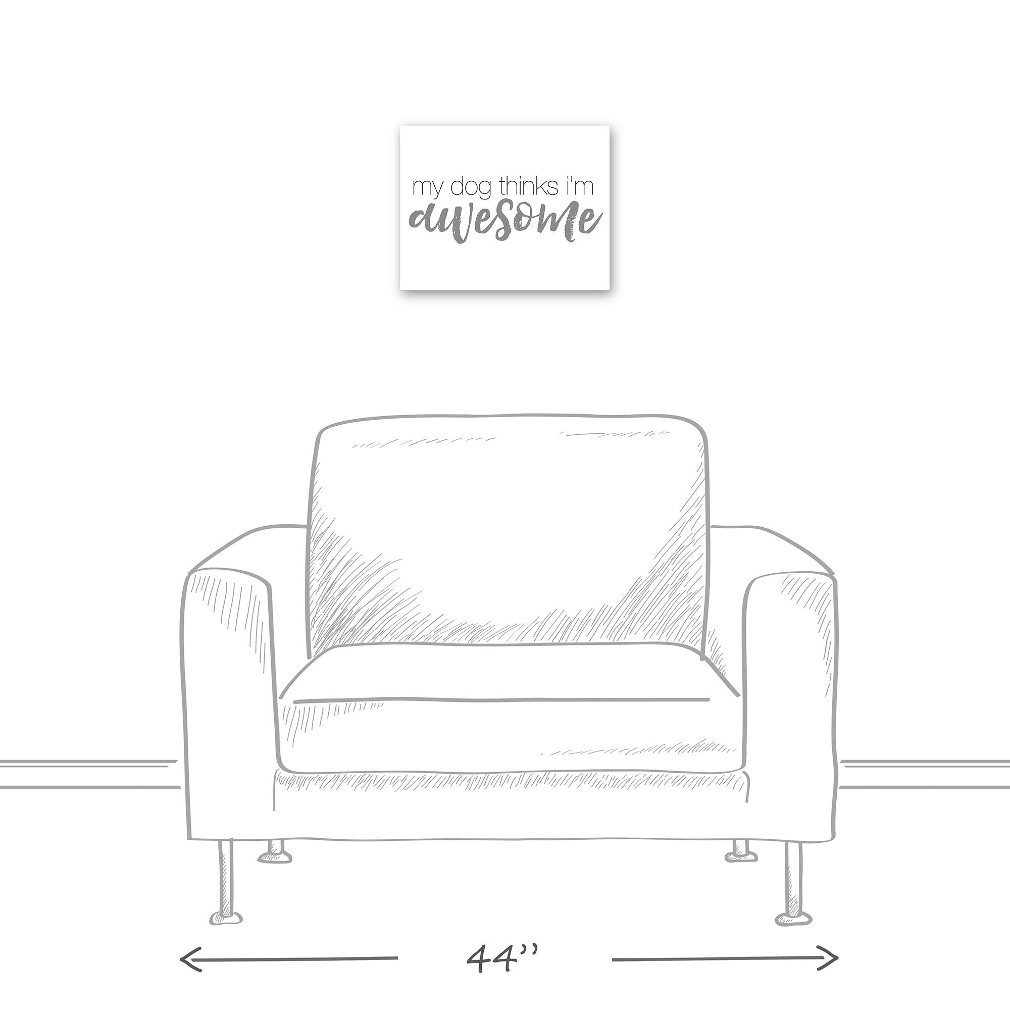 My Dog Thinks I'm Awesome Canvas Wall Art