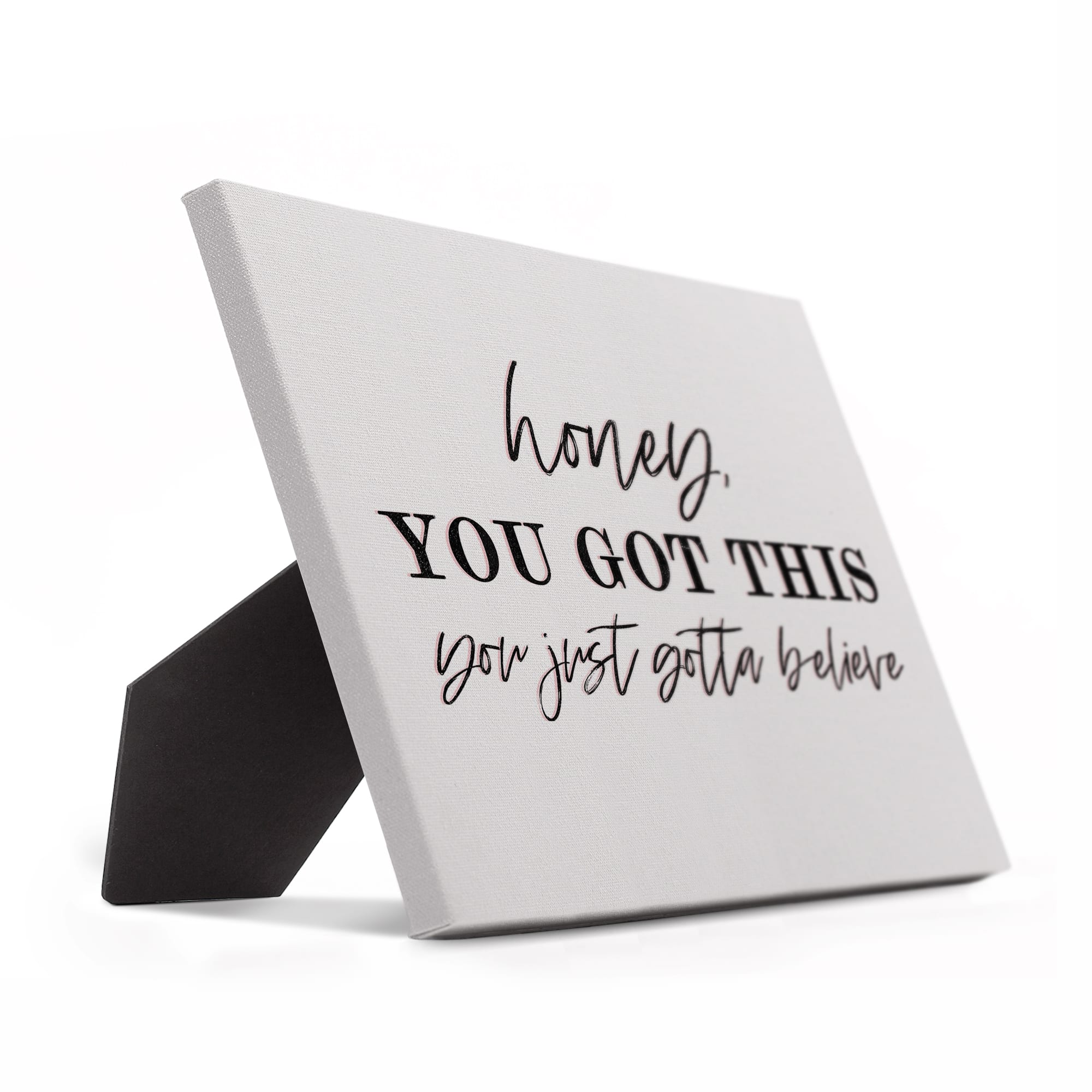 Honey You Got This Easelback Canvas