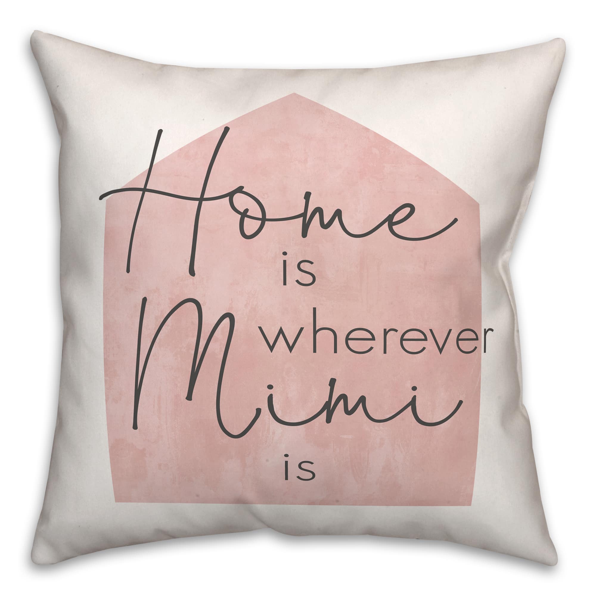 Home is Wherever Mimi Is Blush Throw Pillow