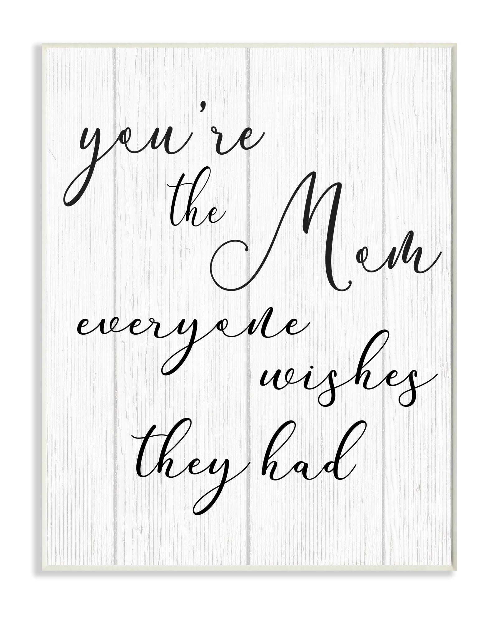 Stupell Industries You're the Mom Phrase Motivational Family Appreciation Wall Plaque