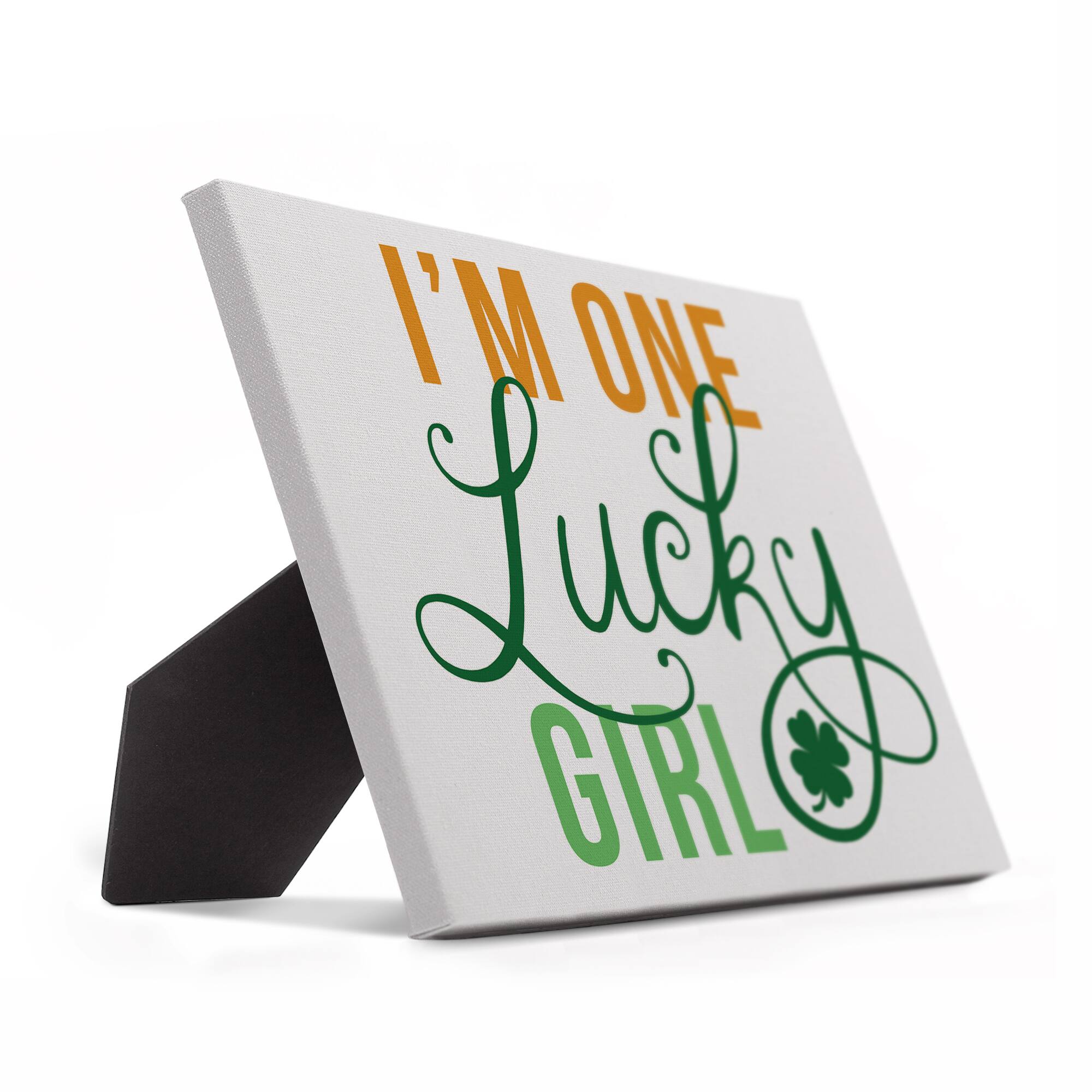I&#x27;m One Lucky Girl Tabletop Canvas