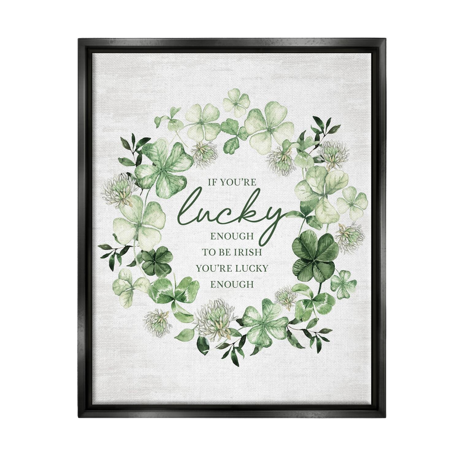 Stupell Industries Irish is Lucky Enough Wreath Floater Framed Art