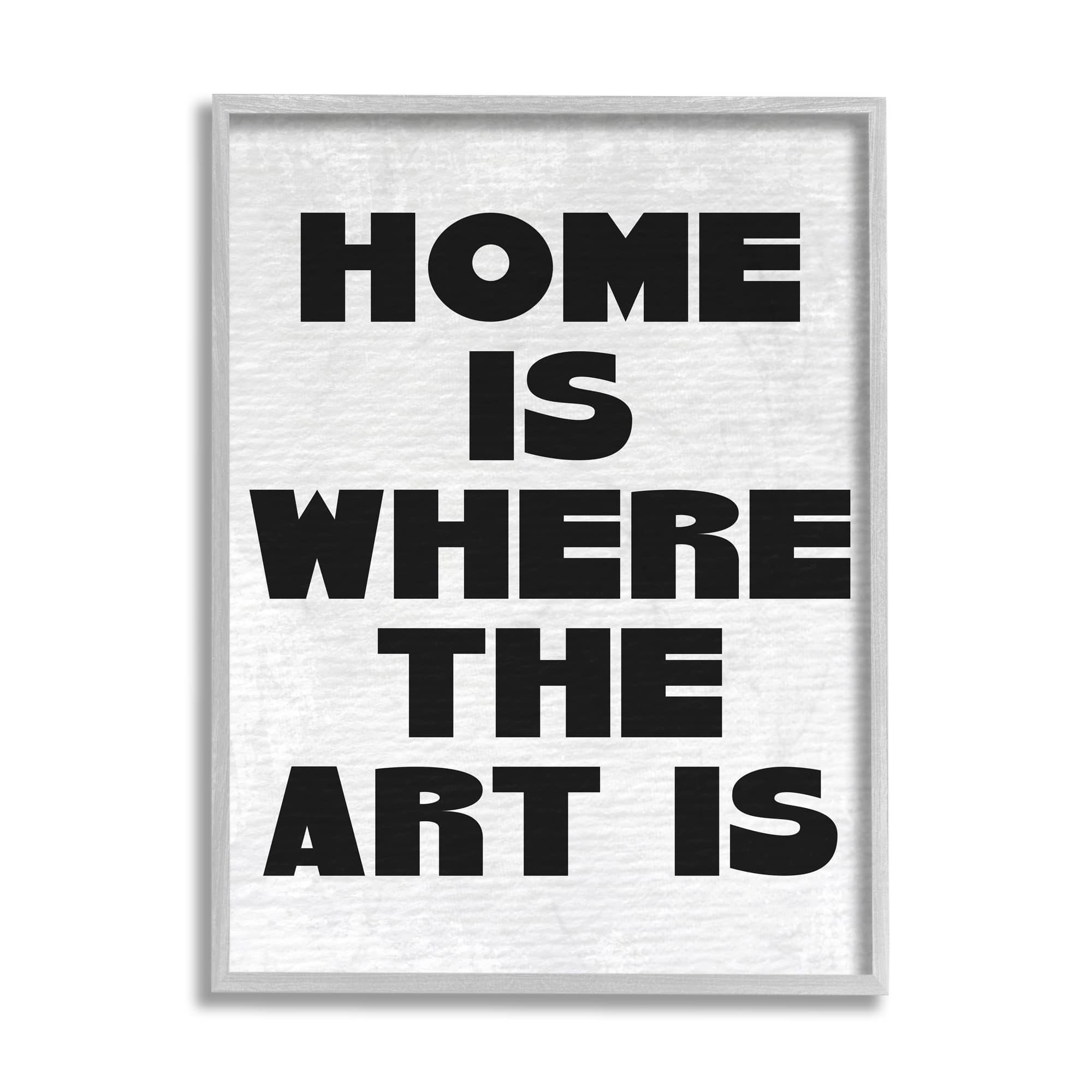Stupell Industries Home Is Where Art Is Phrase Minimal Black White in Gray Frame Wall Art