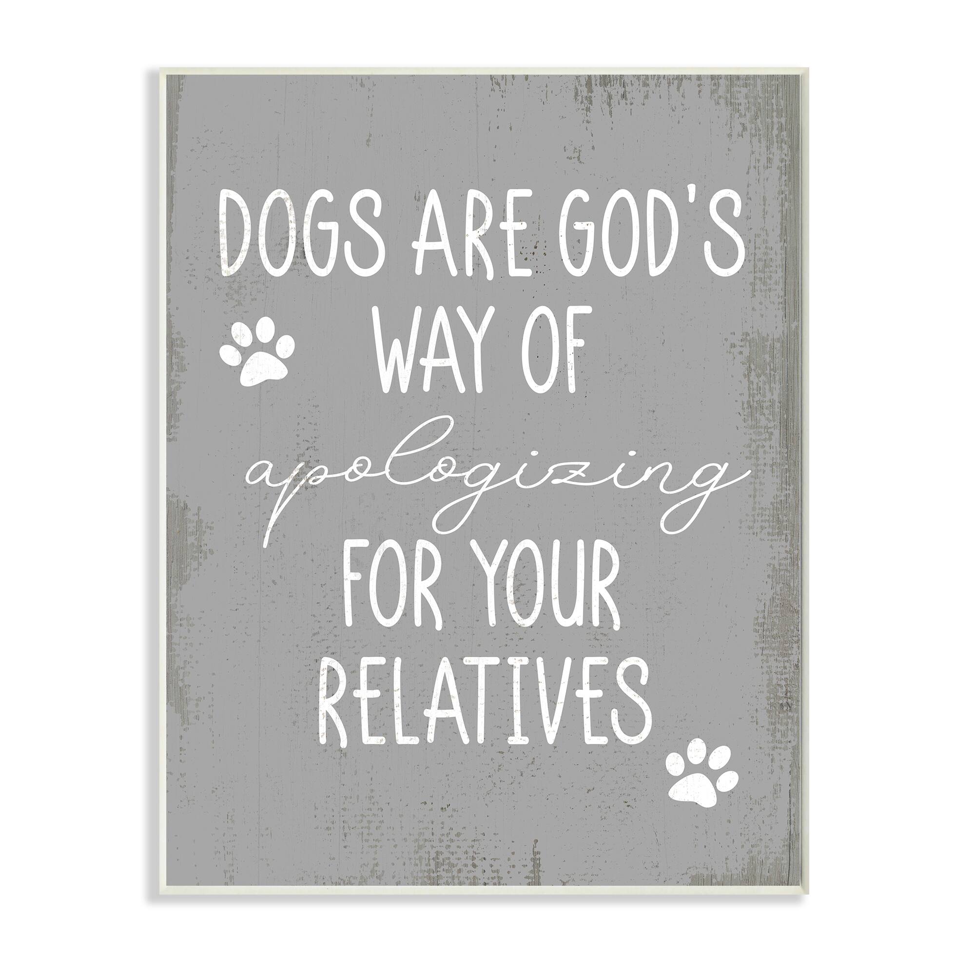 Stupell Industries Dogs are God&#x27;s Way Quote Pawprint Pet Humor Wall Plaque