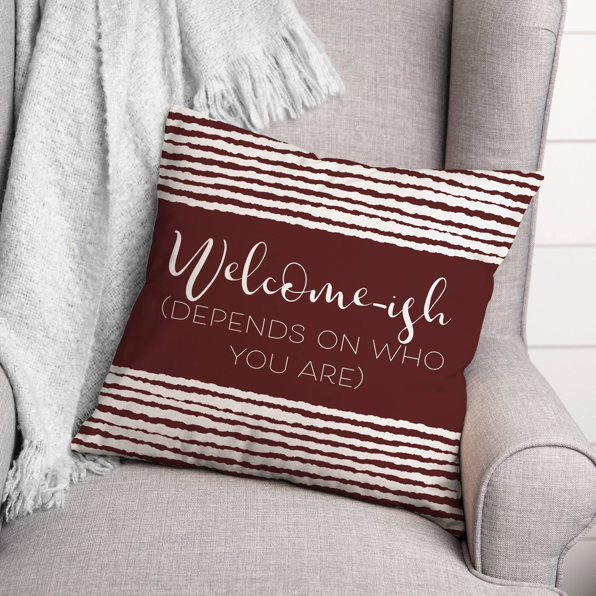 18&#x22; x 18&#x22; Welcome-ish Throw Pillow